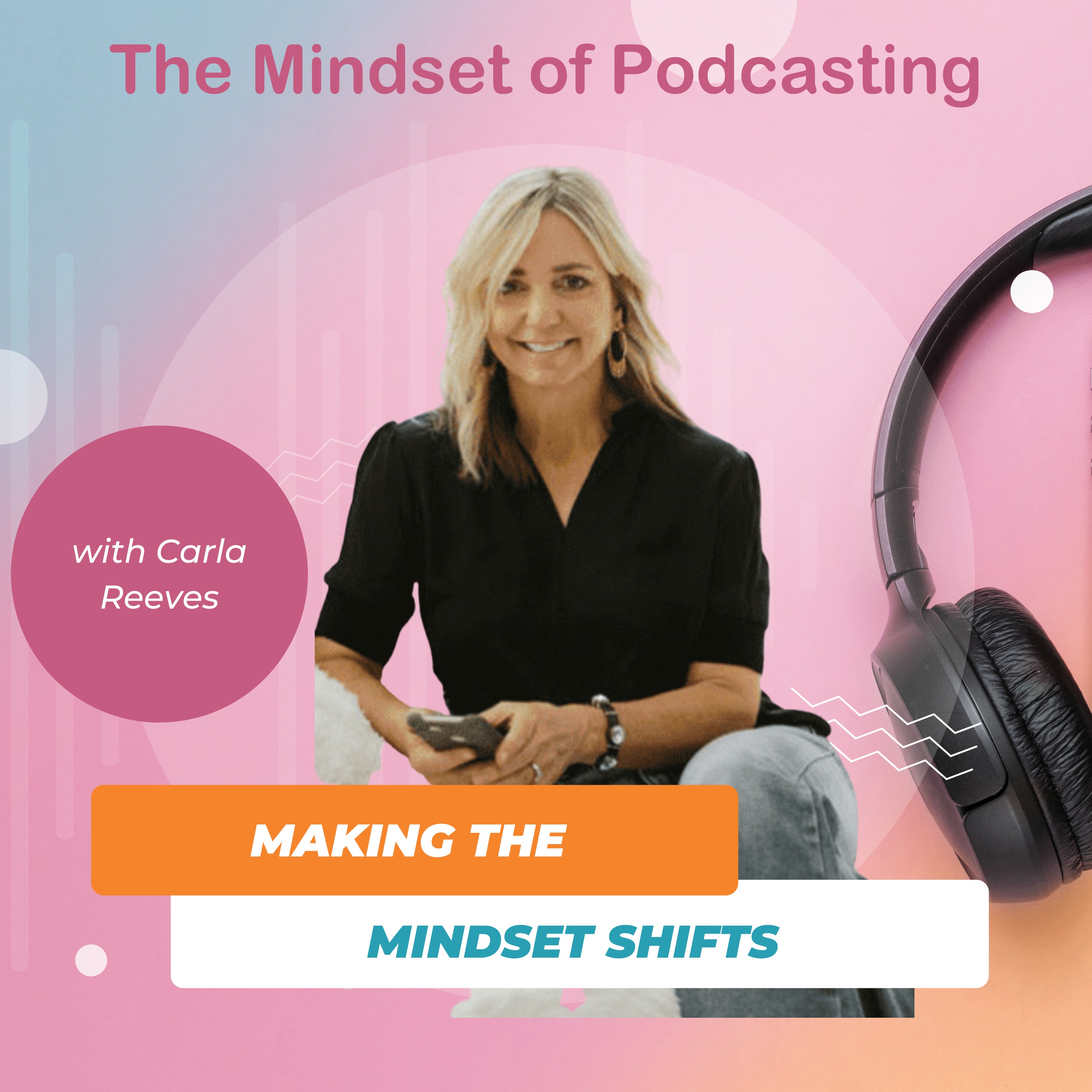 Making the Mindset Shifts with Carla Reeves Image