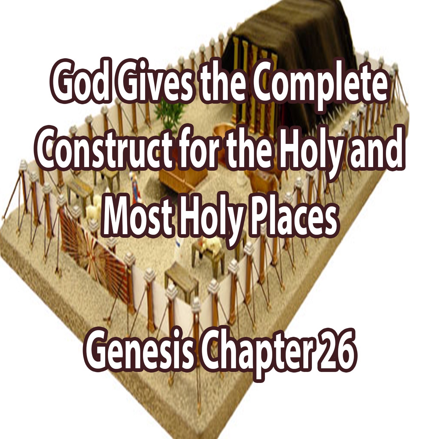 God Gives the Complete Construction for the Holy and Most Holy Places - Exodus Chapter 26 episode artwork