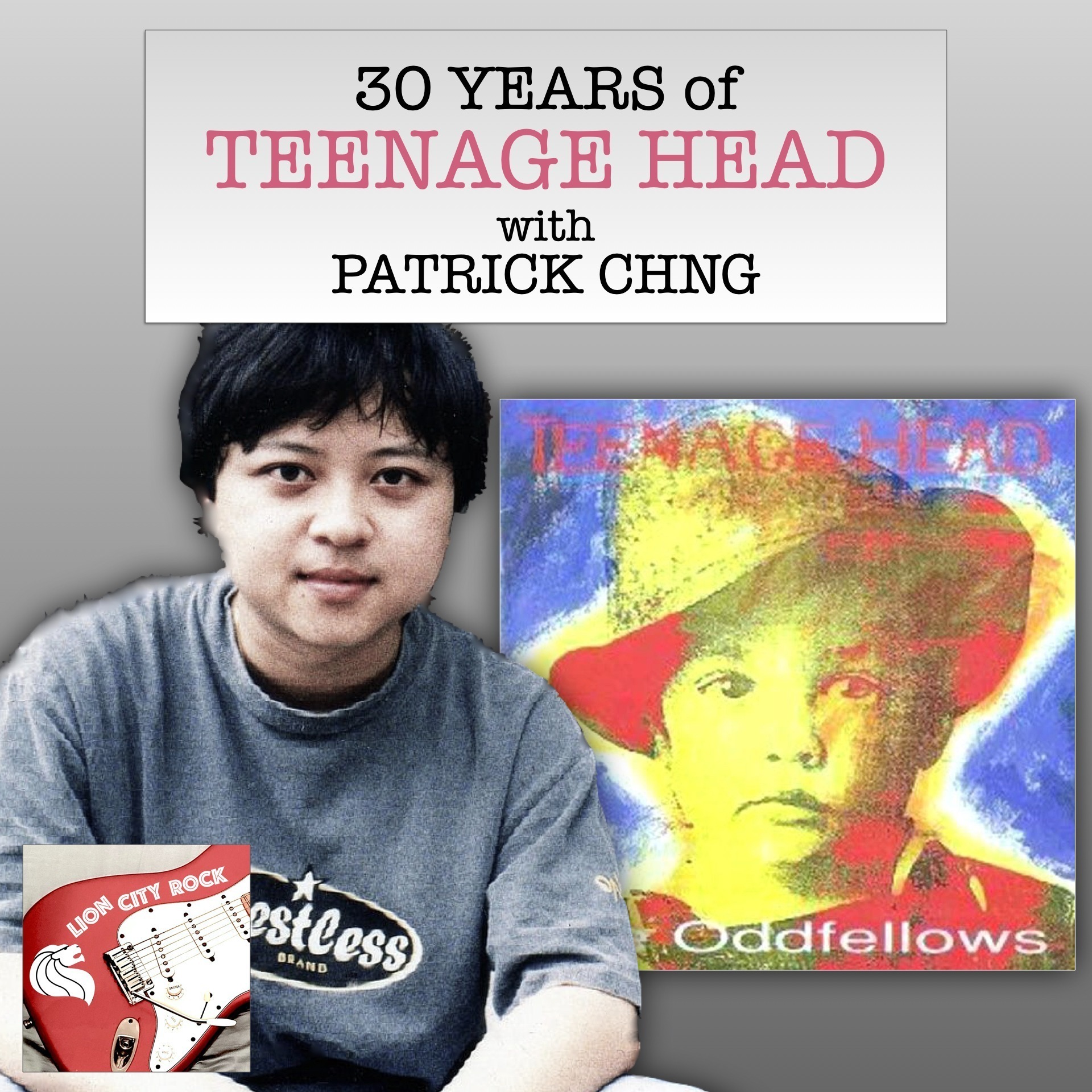 Ep2: 30 Years of Teenage Head with Patrick Chng (Part 2)