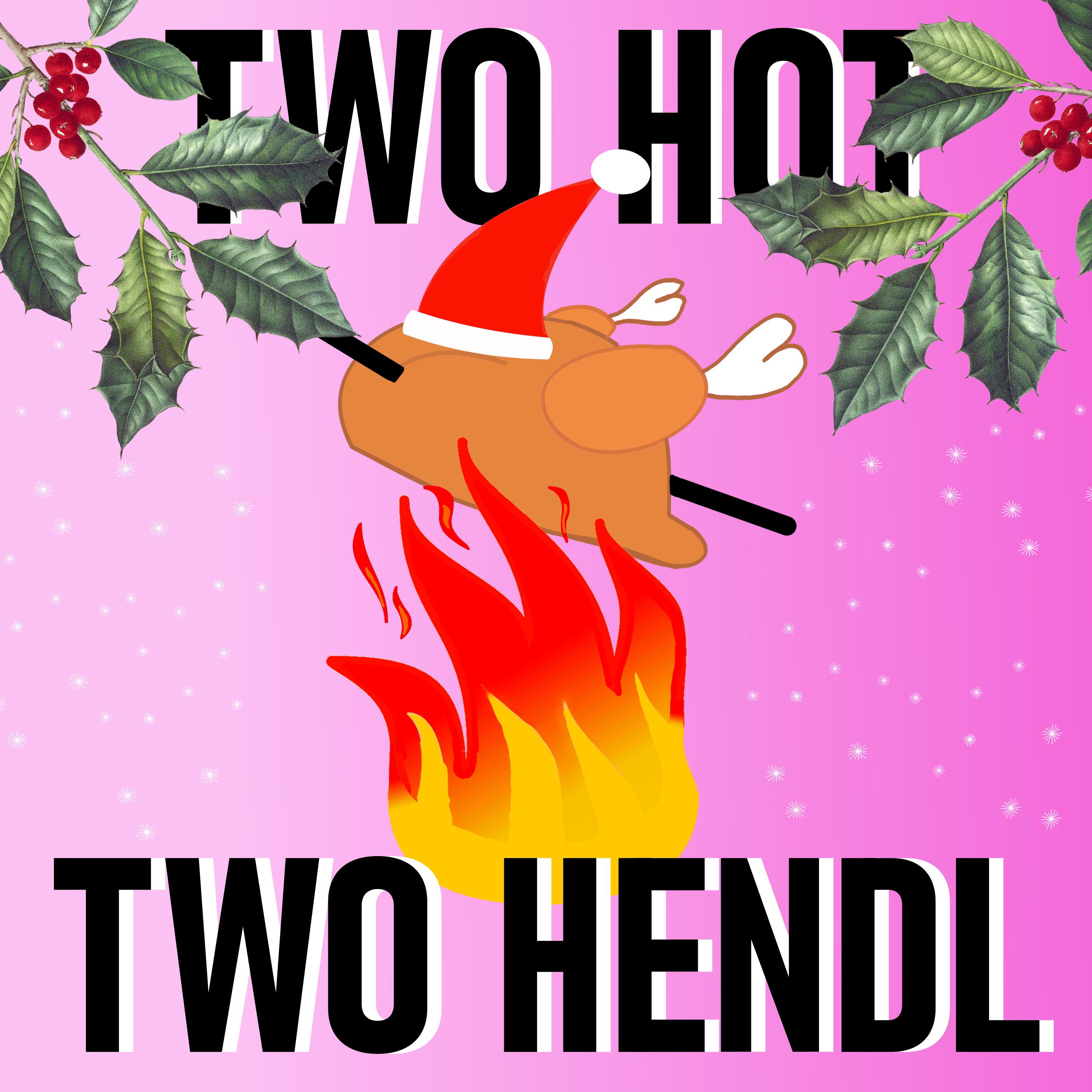 Two Hot Two Hendl