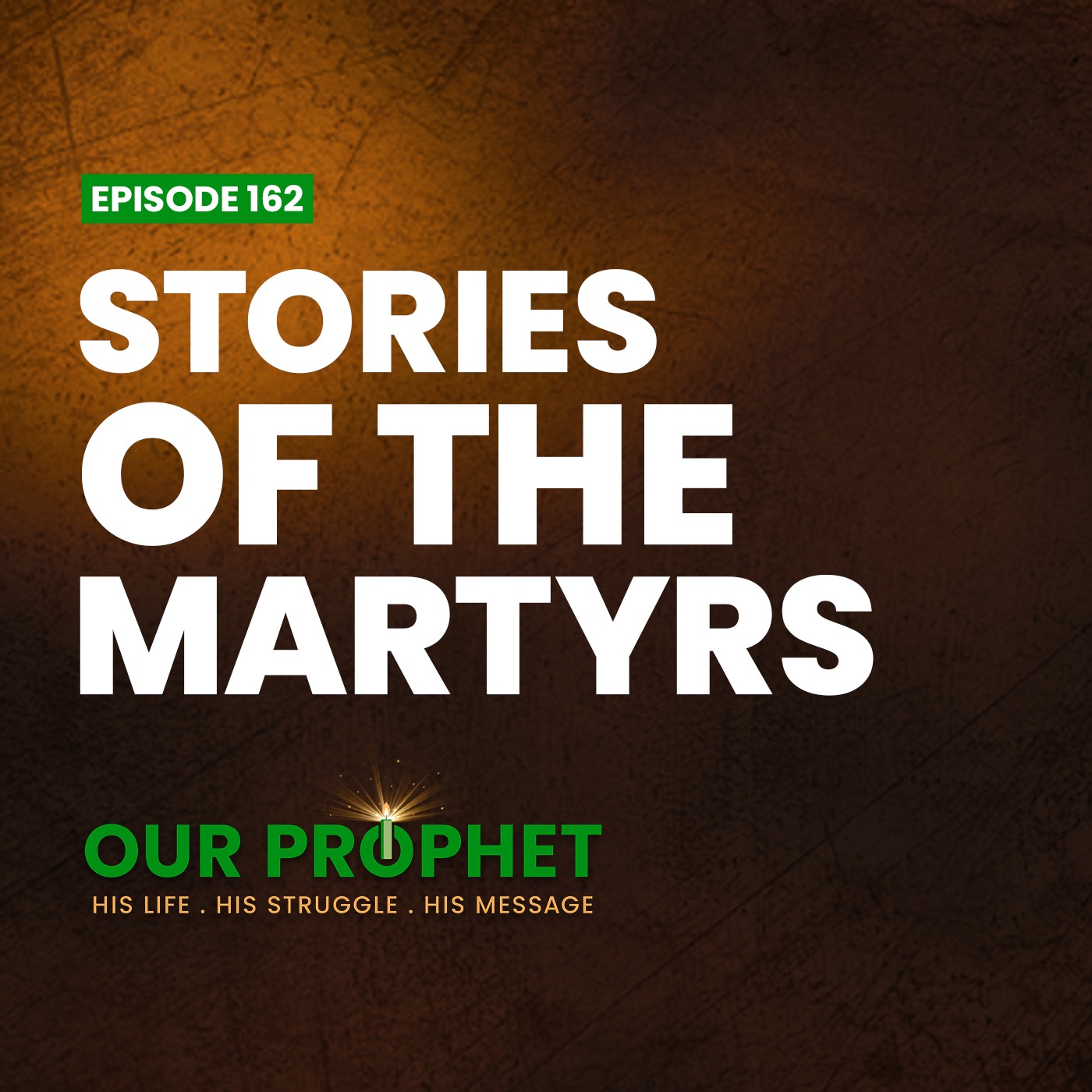 Ep 162: Battle of Uhud: Who were some of the Martyrs? | #OurProphet episode artwork