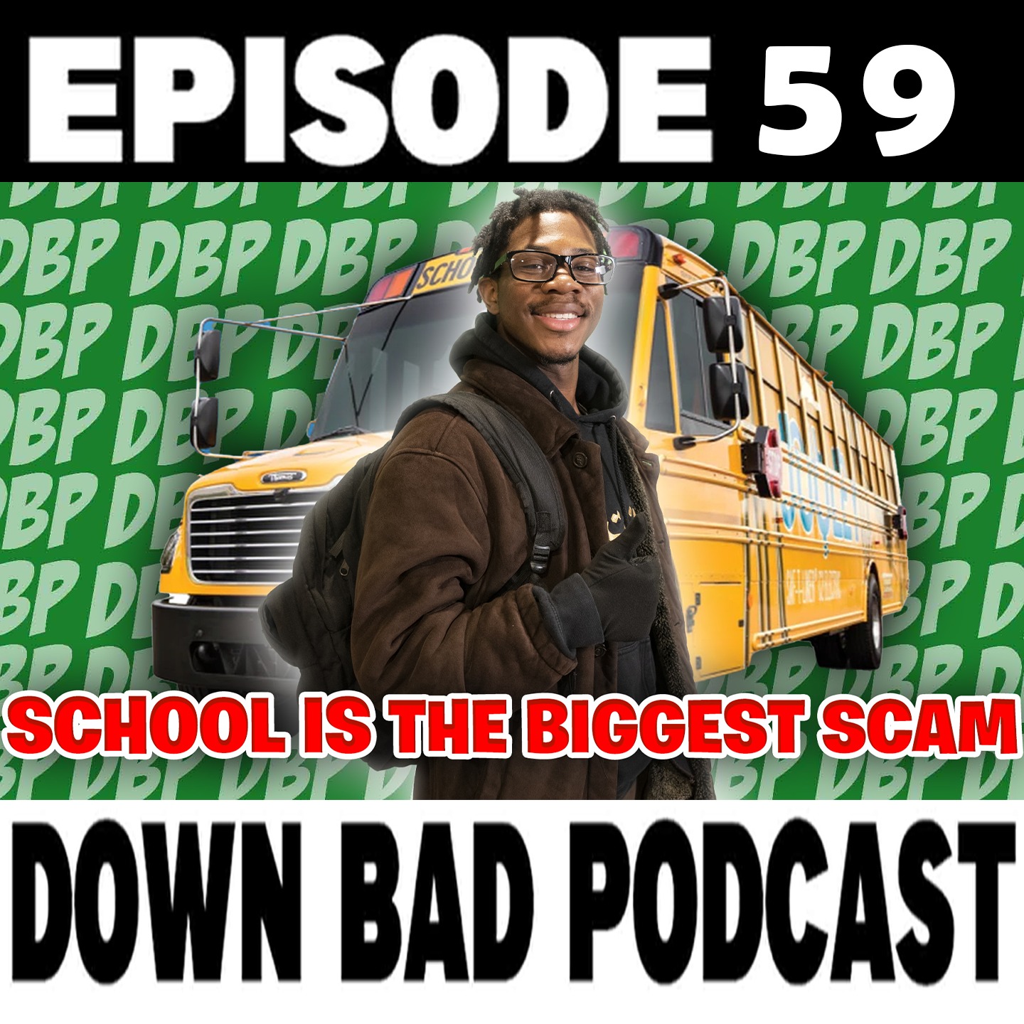 SCHOOL IS THE BIGGEST SCAM | Down Bad Podcast Episode 59 episode artwork