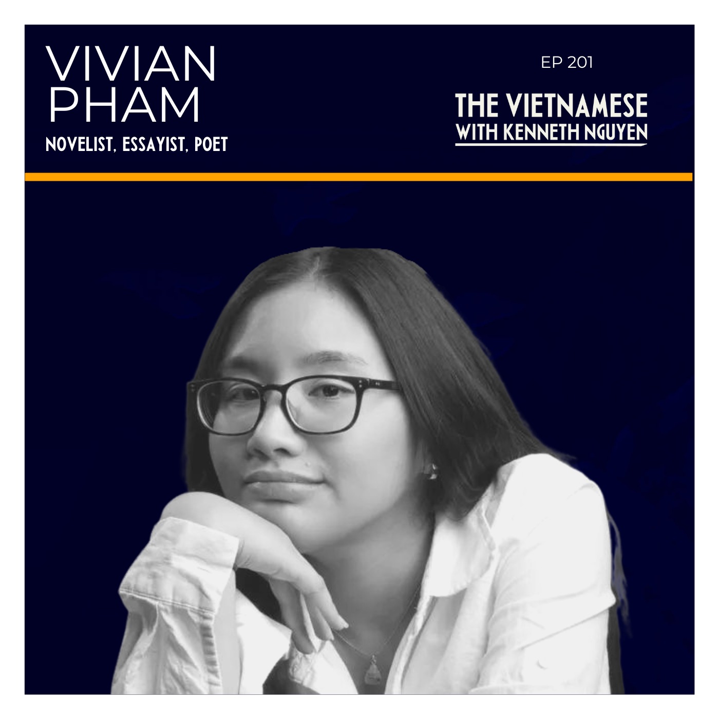 201 - Vivian Pham - Novelist, Essayist and Poet