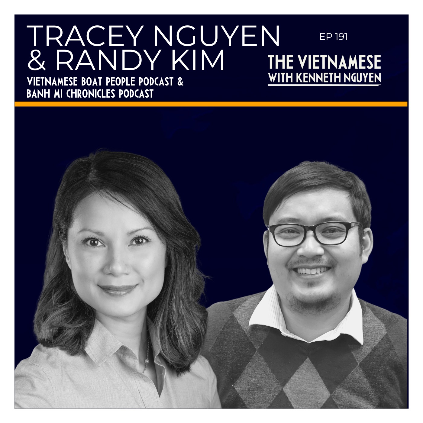 191 - Tracey Nguyen (Vietnamese Boat People podcast) + Randy Kim (Banh Mi Chronicles podcast)