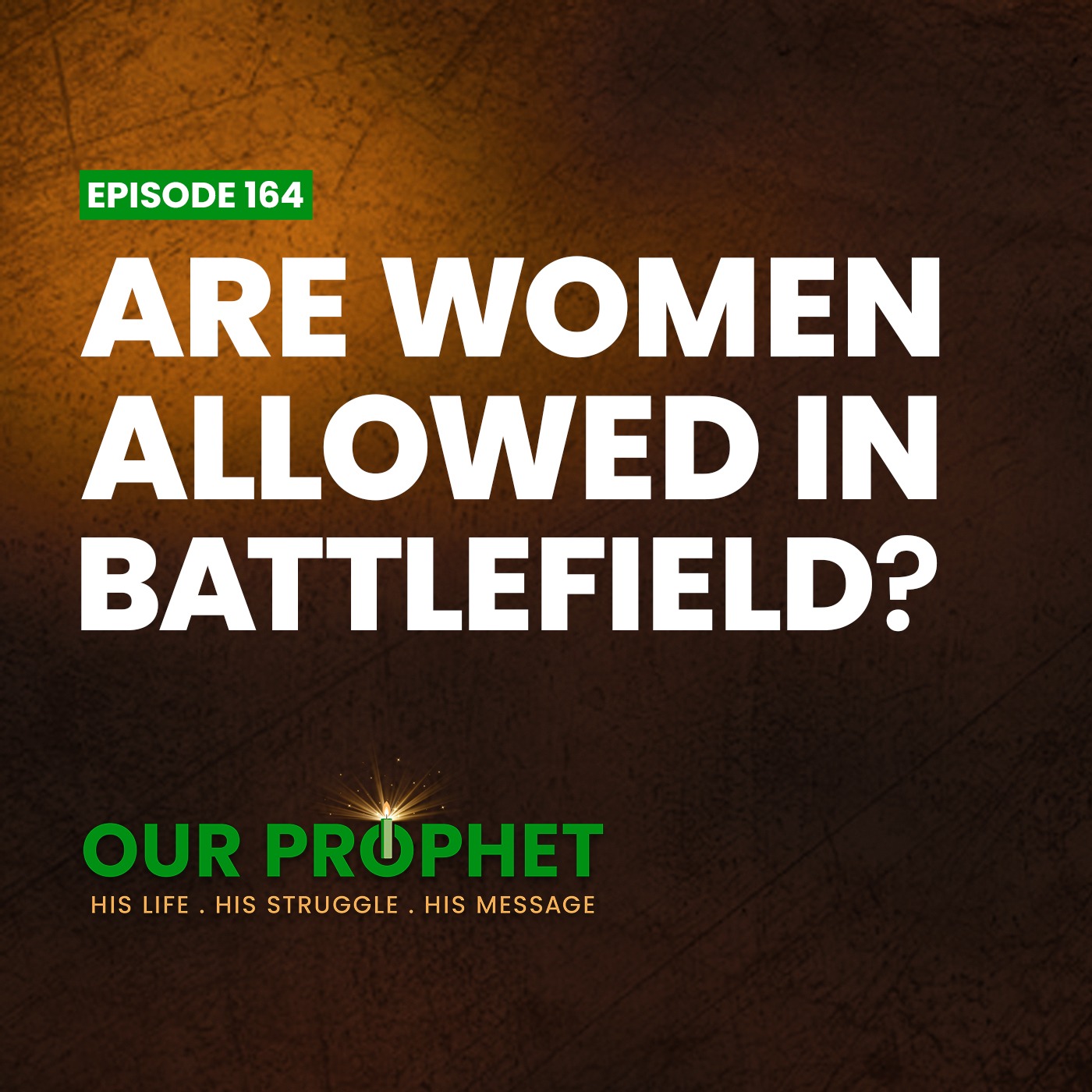 Ep 164: Examining the Role of Women in the Battle of Uhud | #OurProphet episode artwork