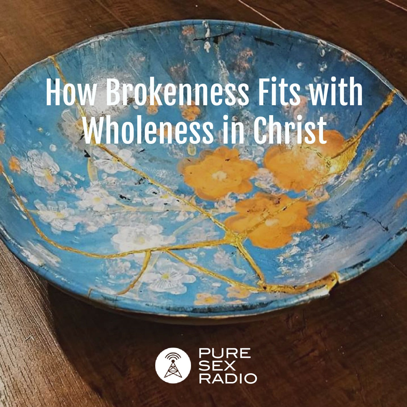 How Brokenness Fits with Wholeness in Christ