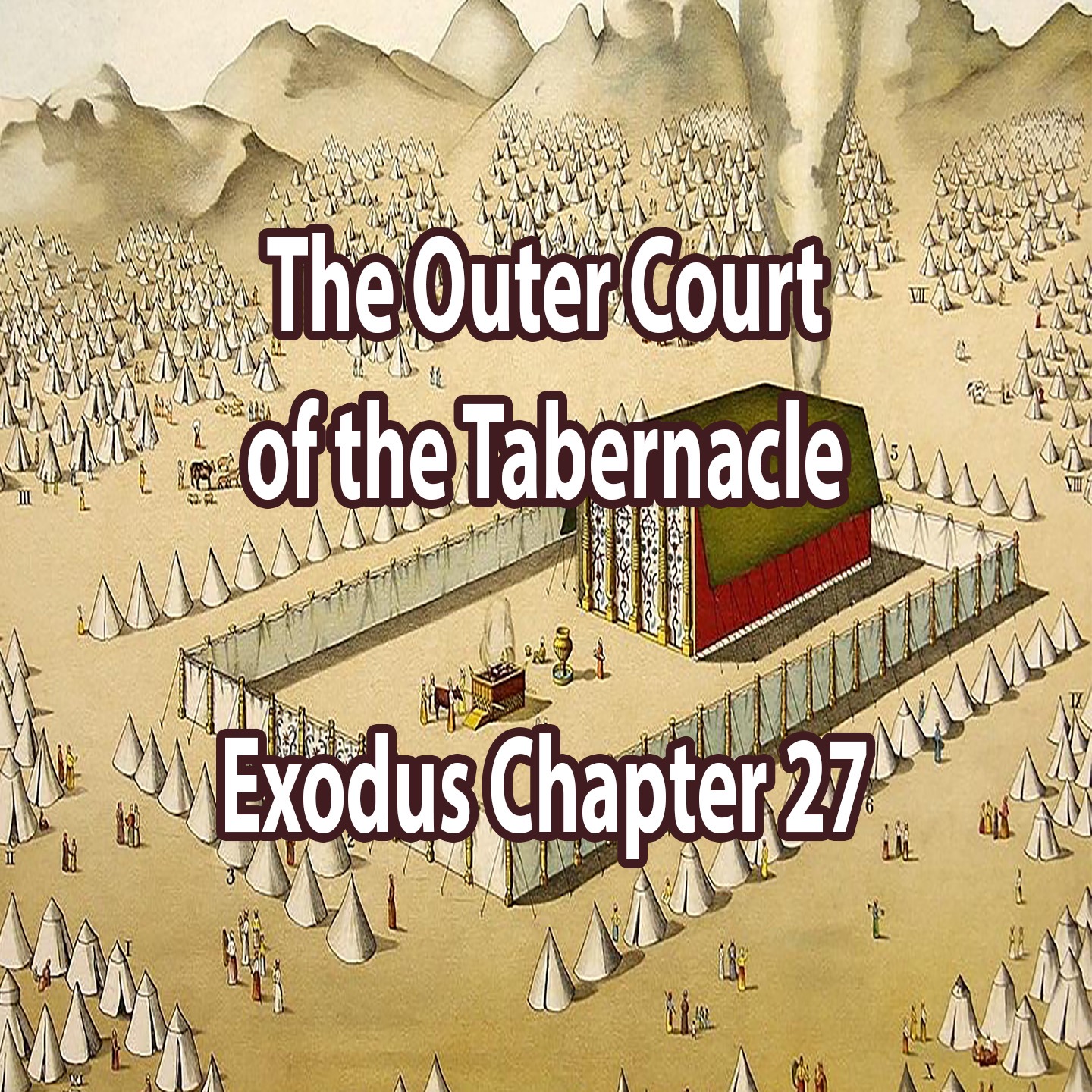 The Outer Court of the Tabernacle - Exodus Chapter 27 episode artwork