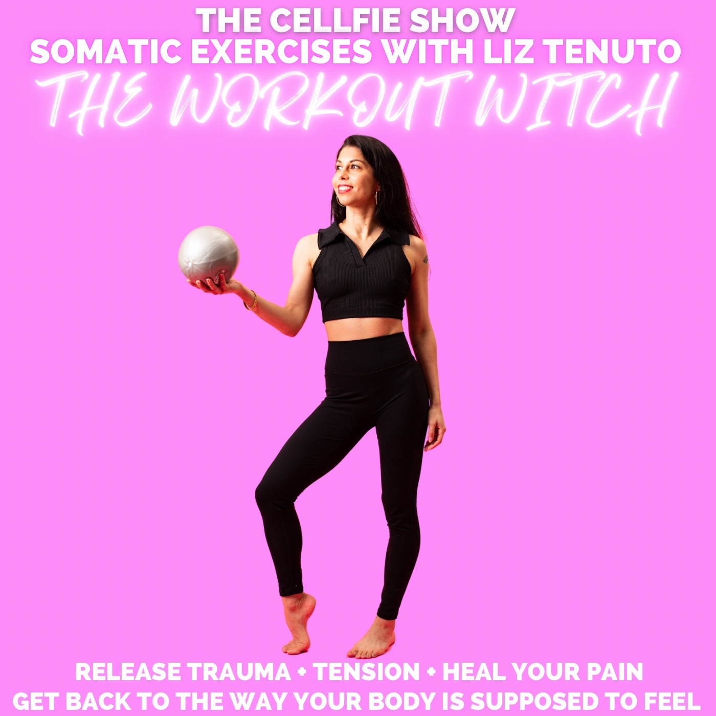 The Workout Witch! Liz Tenuto. Releasing Trauma + Tension with Somatic Exercises, Childhood Trauma. Healing Your Pain With Movement