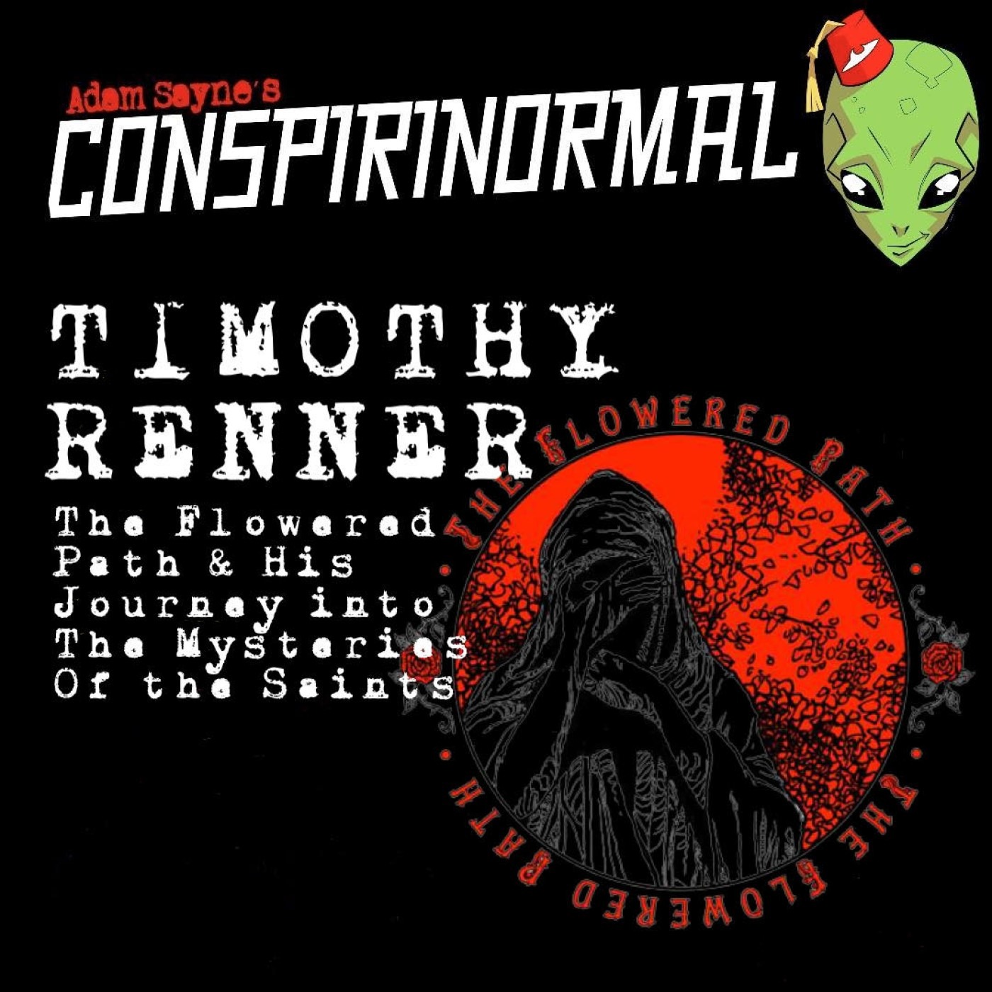 Conspirinormal 430- Timothy Renner 5 (The Flowered Path)