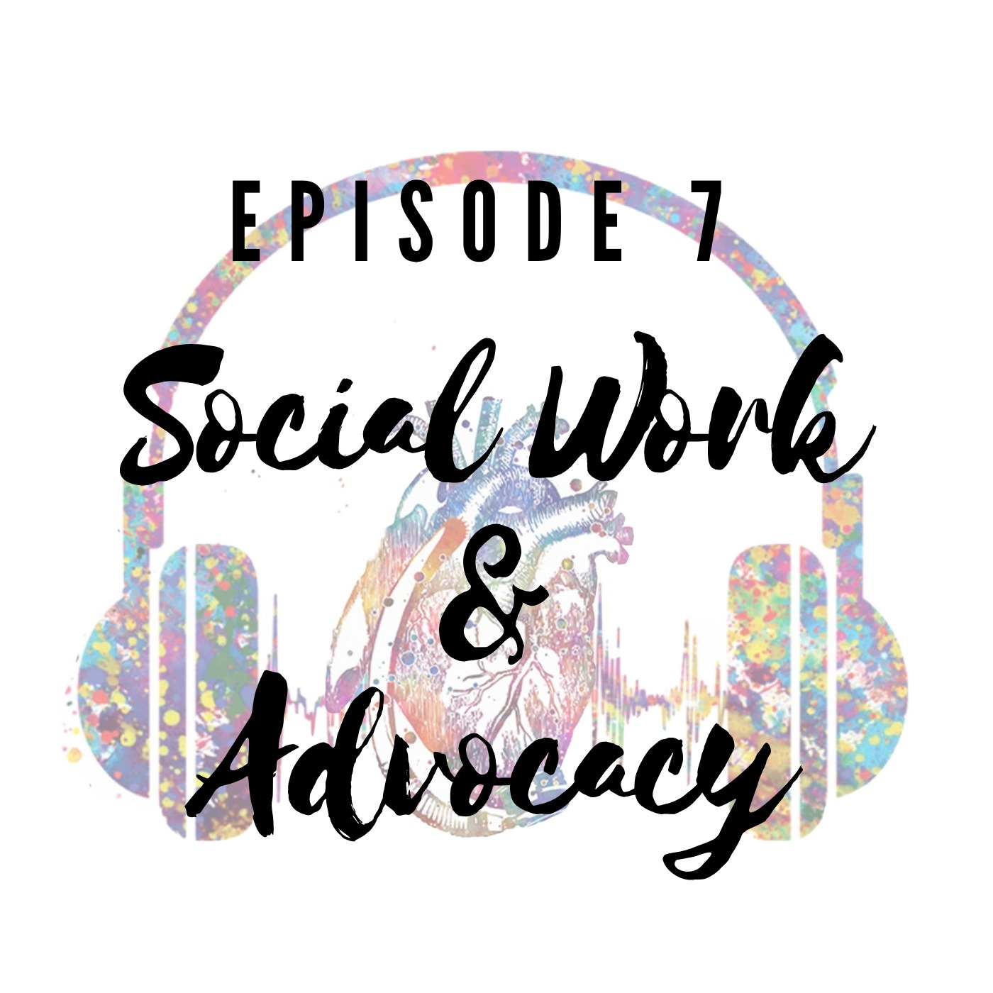 Episode 7: Advocacy