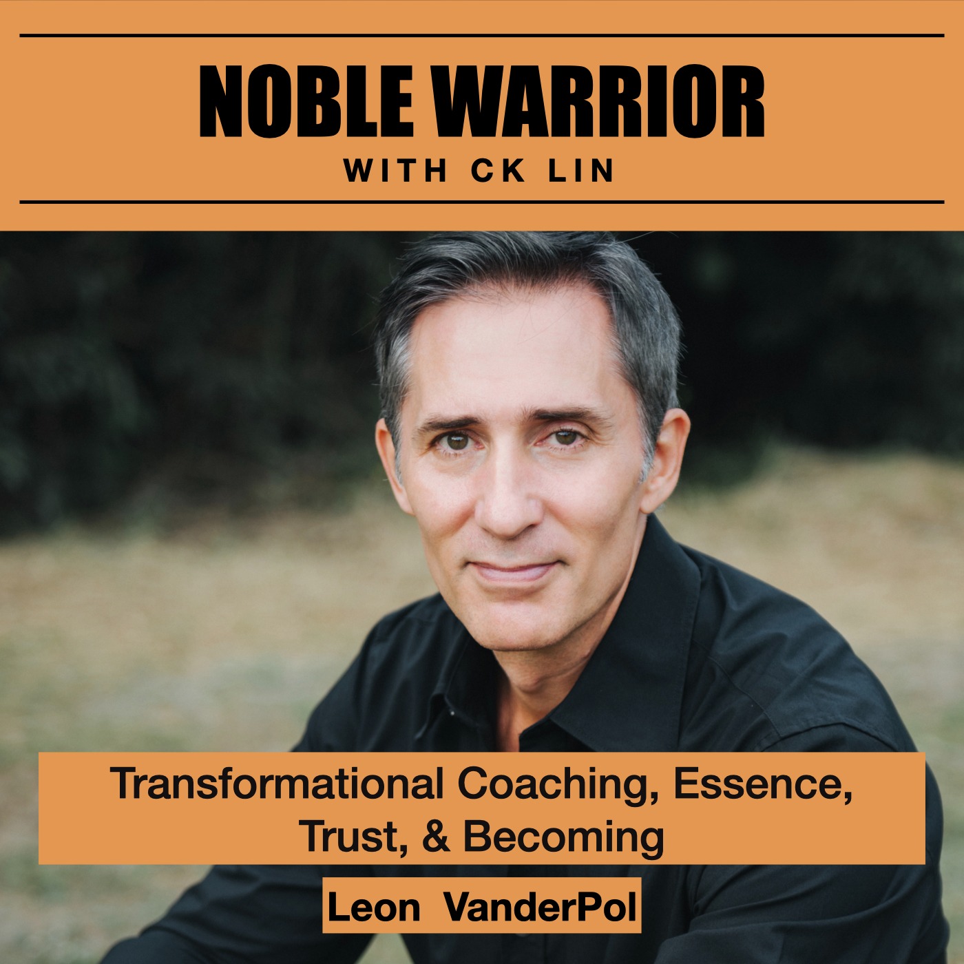 149 Leon VanderPol: Transformational Coaching, Essence, Trust, & Becoming Image