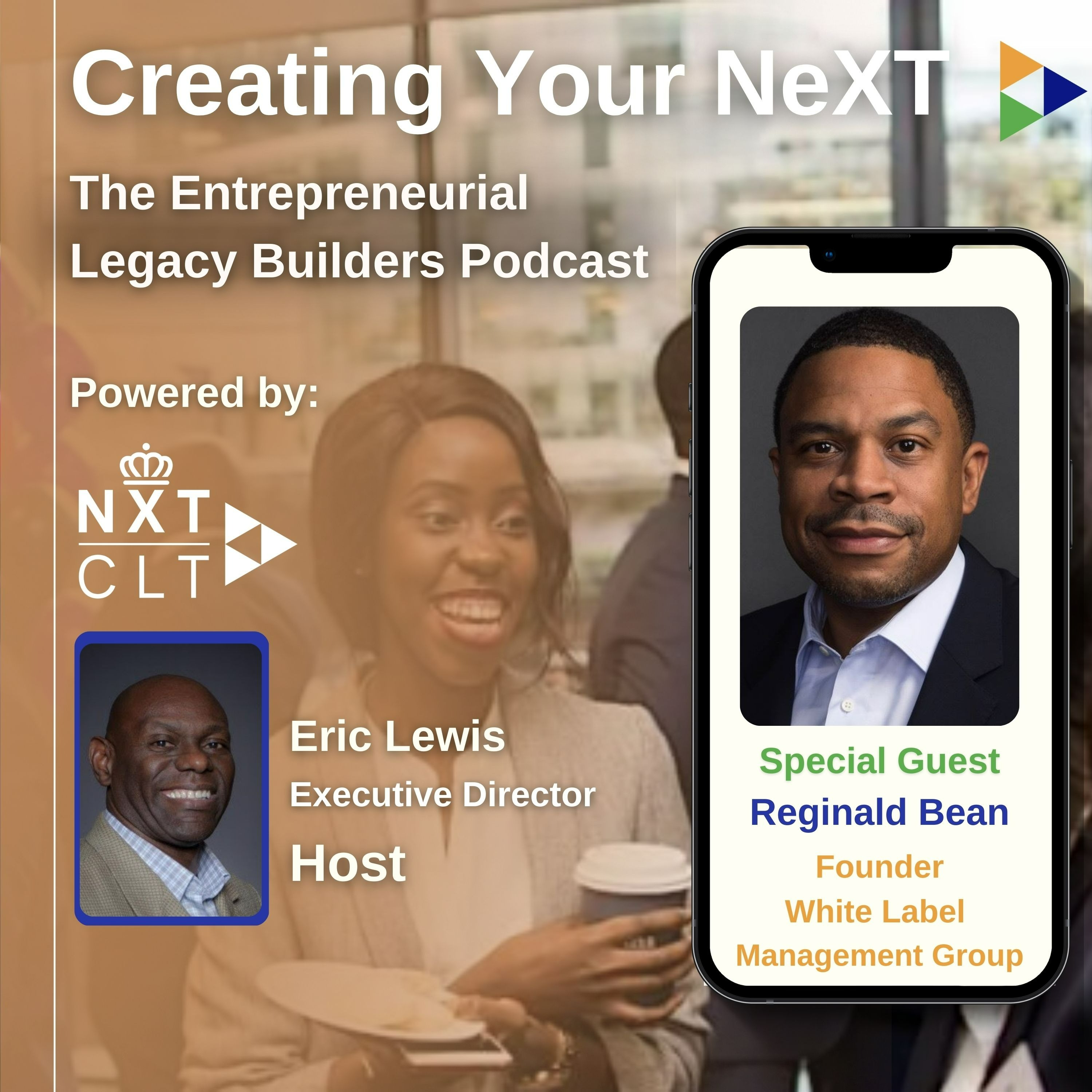 Creating your NeXT - The  Entrepreneurial Legacy Builders Podcast