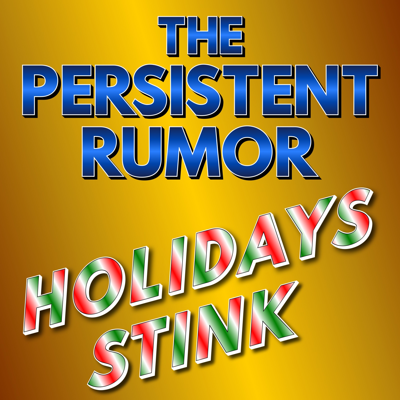 The Persistent Rumor About The Holidays