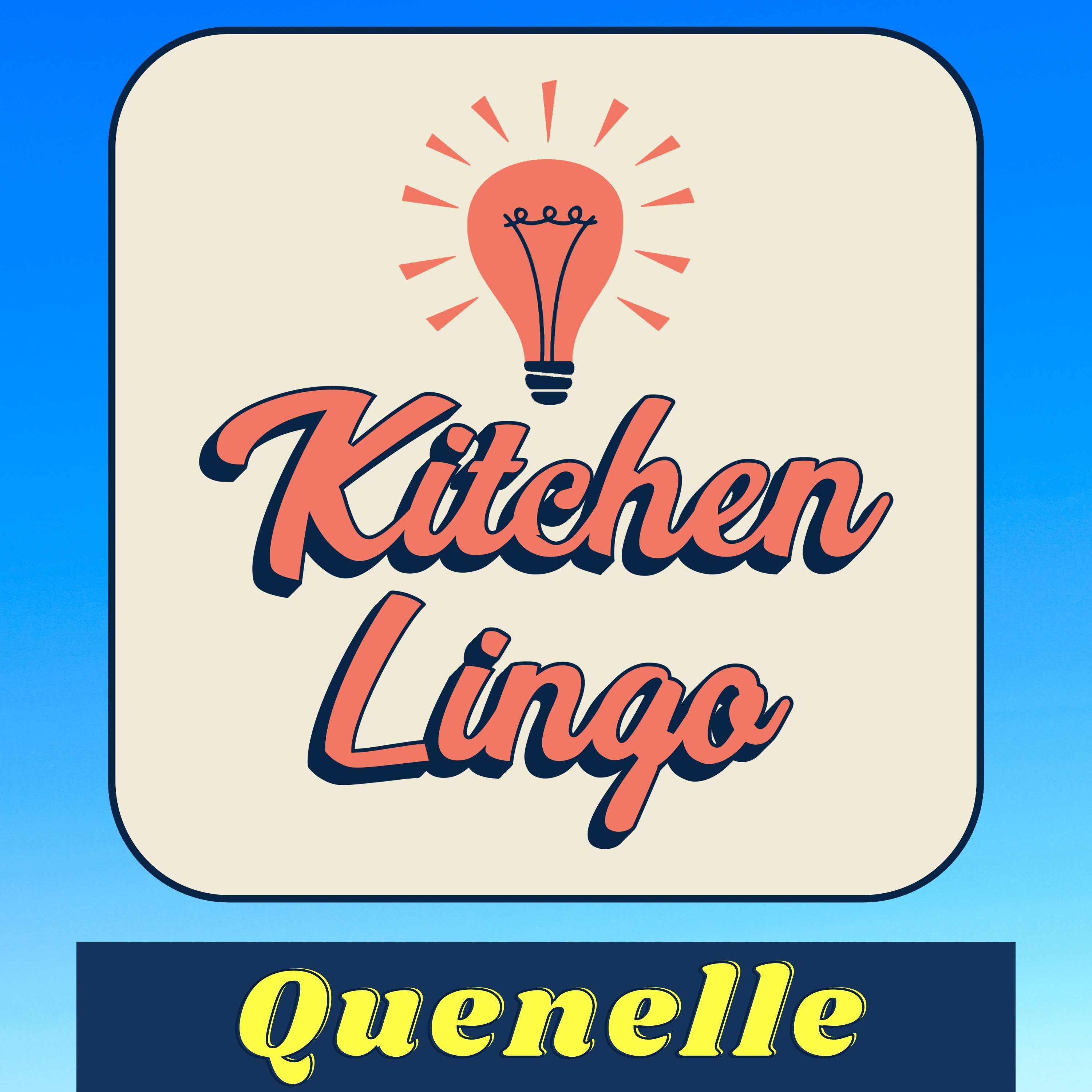 QUENELLE - Kitchen Lingo Culinary Vocab Learning Challenge episode artwork