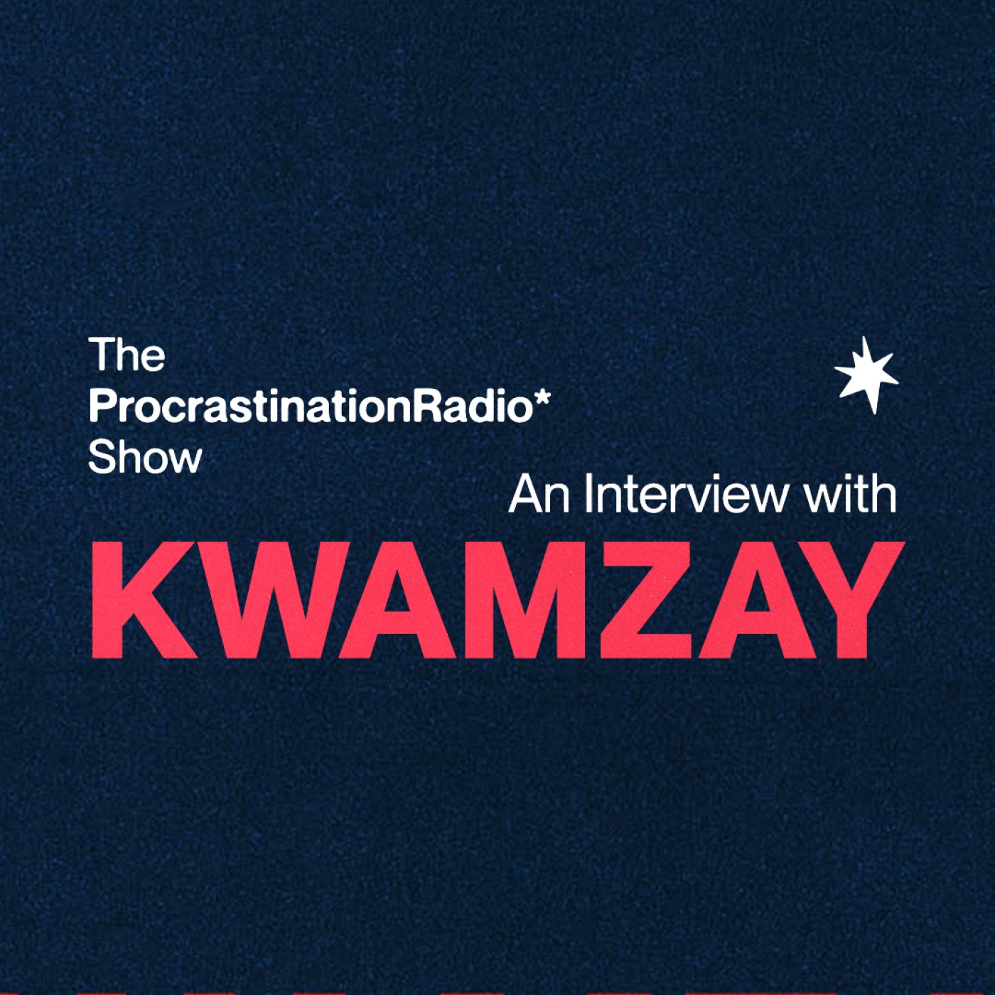 TheProcrastinationRadioShow* w/ iancomplex*