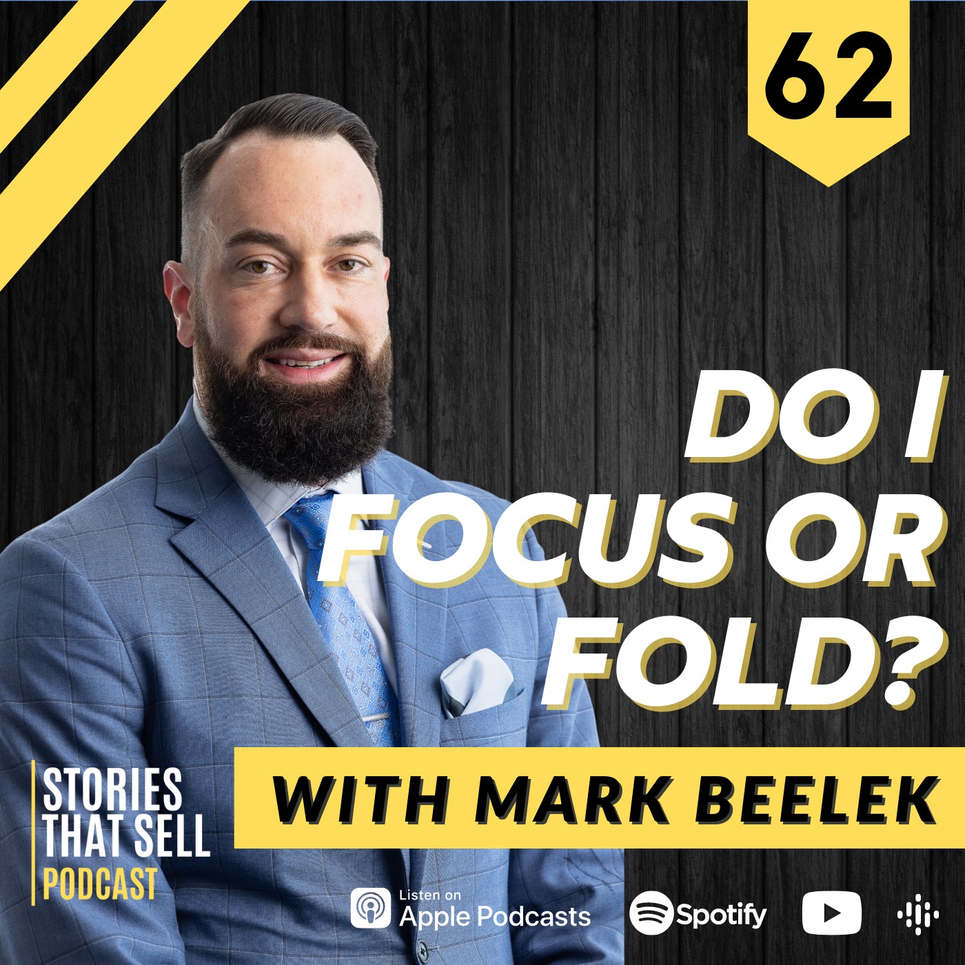 Stories That Sell Podcast 62: Mark Beelek - Do I Focus or Fold?