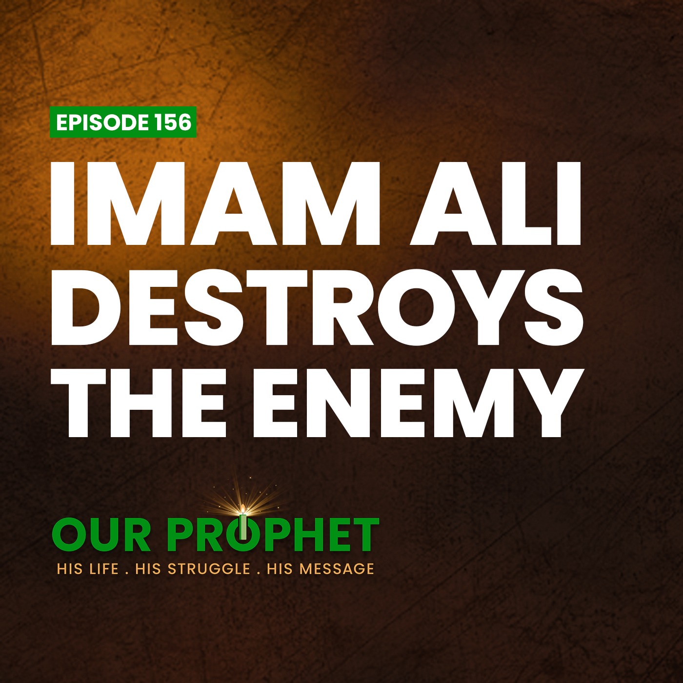 Ep.156: Battle of Uhud: Imam Ali Kills 8 Flag-Bearers Single-handedly | #OurProphet episode artwork
