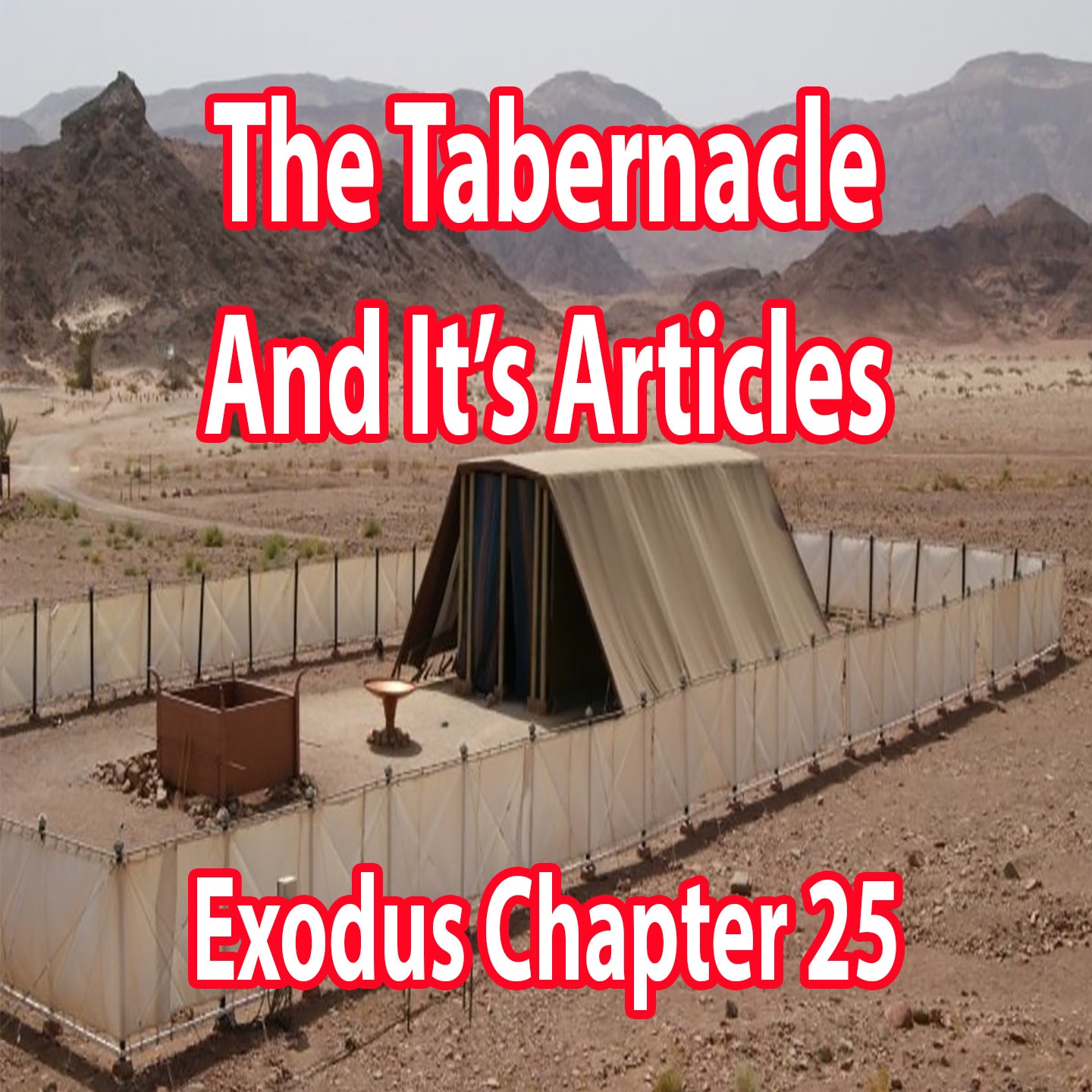 The Tabernacle and It’s Articles - Exodus Chapter 25 episode artwork