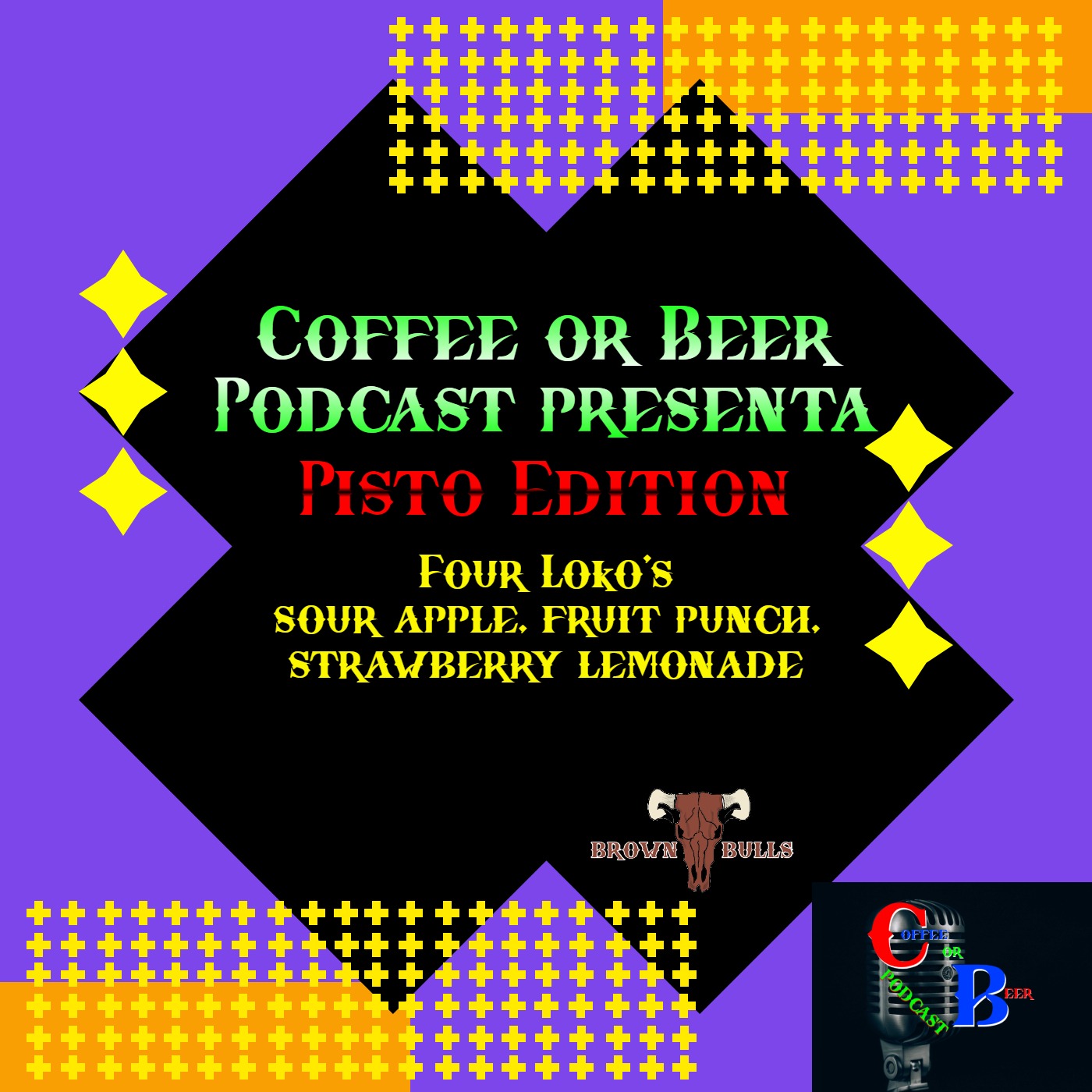 PISTO EDITION - (FOUR LOKO'S,  SOUR APPLE, FRUIT PUNCH, STRAWBERRY LEMONADE) episode artwork