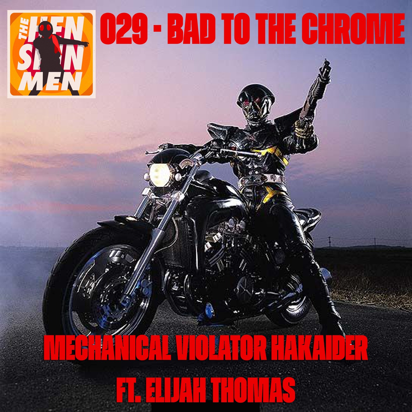 029 – Bad to the Chrome (Mechanical Violator Hakaider) | Ft. Elijah Thomas episode artwork