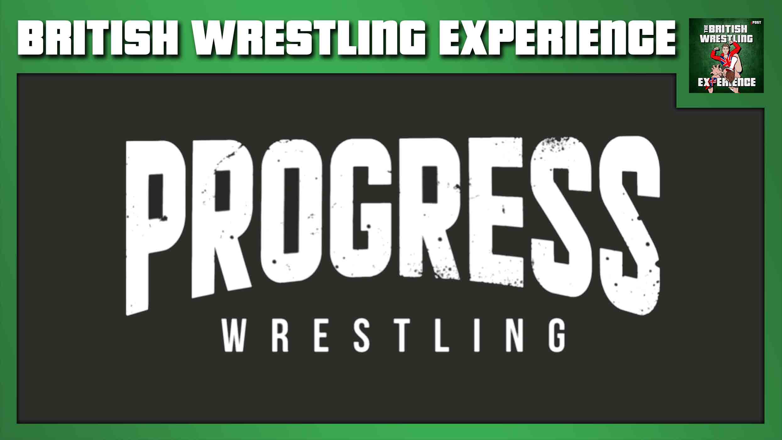 BWE Special: Progress Wrestling sold BWE Special: Progress Wrestling sold