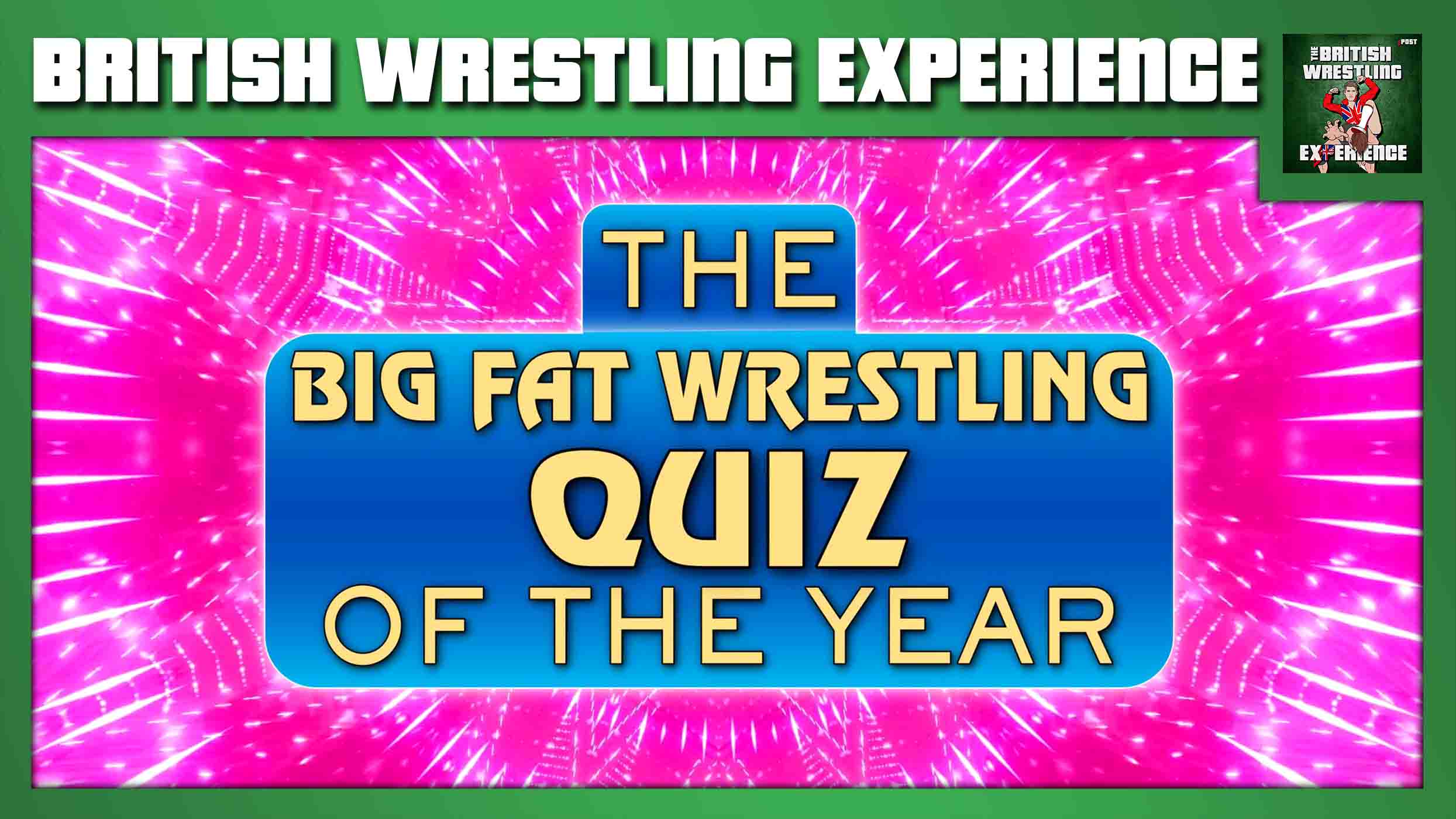 The Big Fat Wrestling Quiz Of The Year 2021 The Big Fat Wrestling Quiz Of The Year 2021