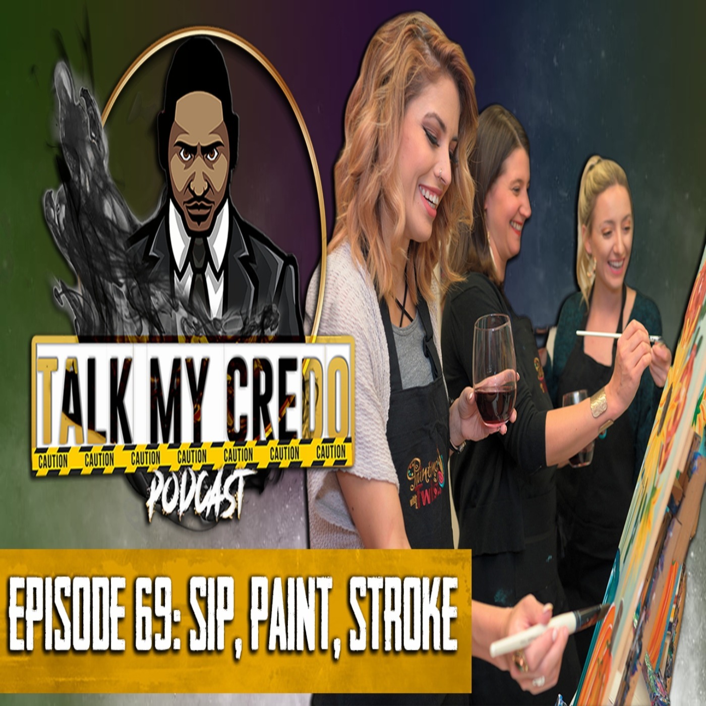 Talk My Credo | Episode 69 | Sip, Paint, Stroke