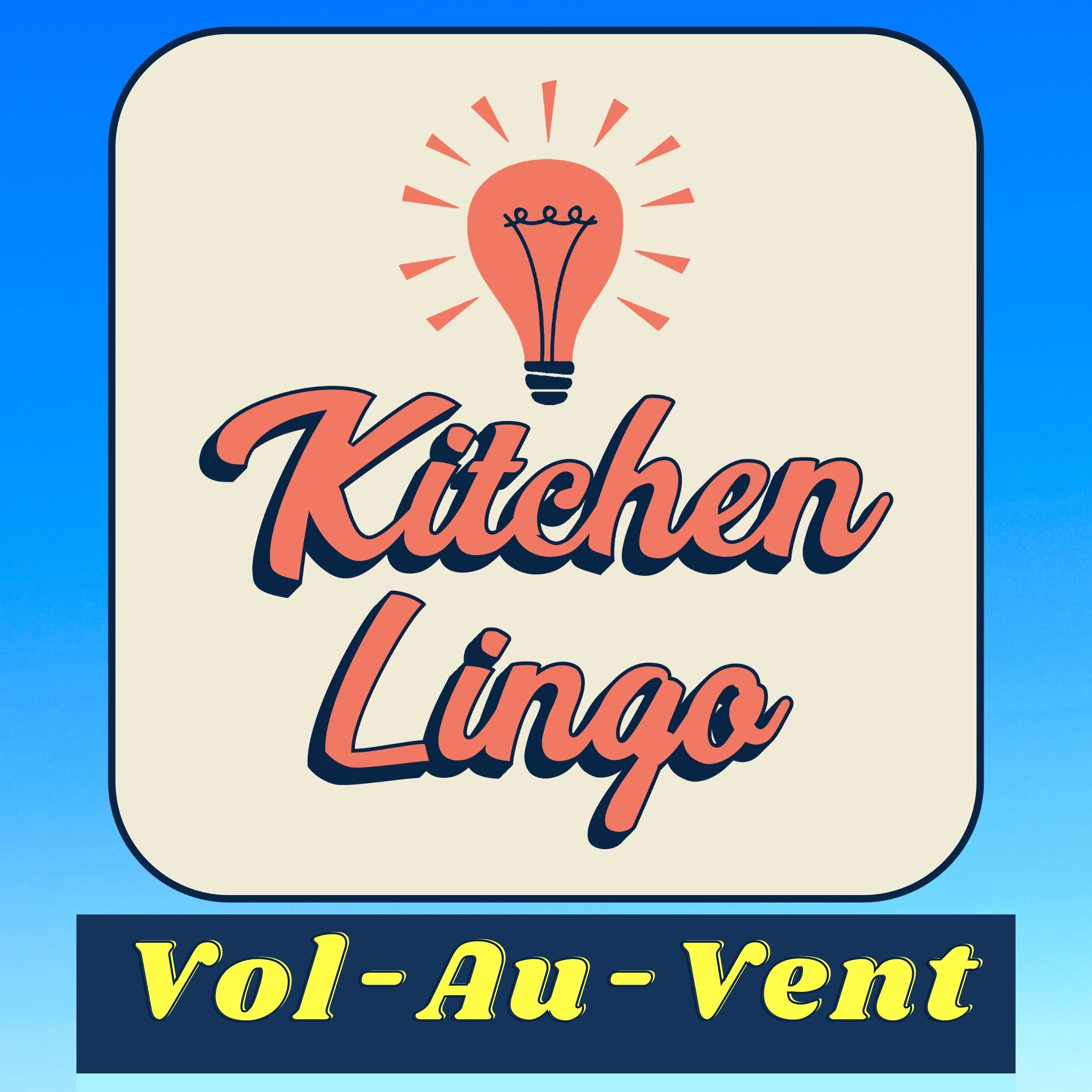 VOL-AU-VENT - Kitchen Lingo Culinary Vocab Learning Challenge episode artwork