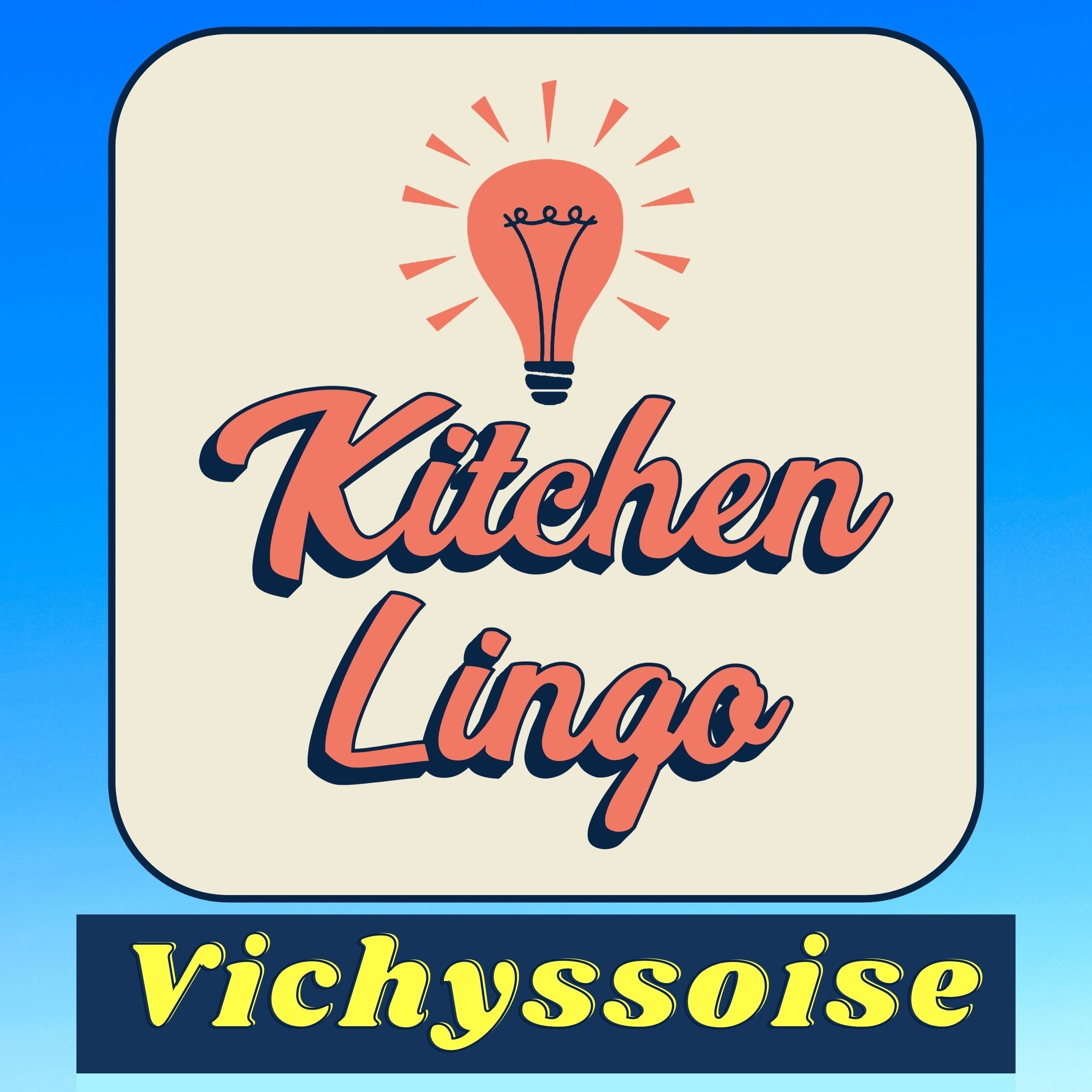 VICHYSSOISE - Kitchen Lingo Culinary Vocab Learning Challenge