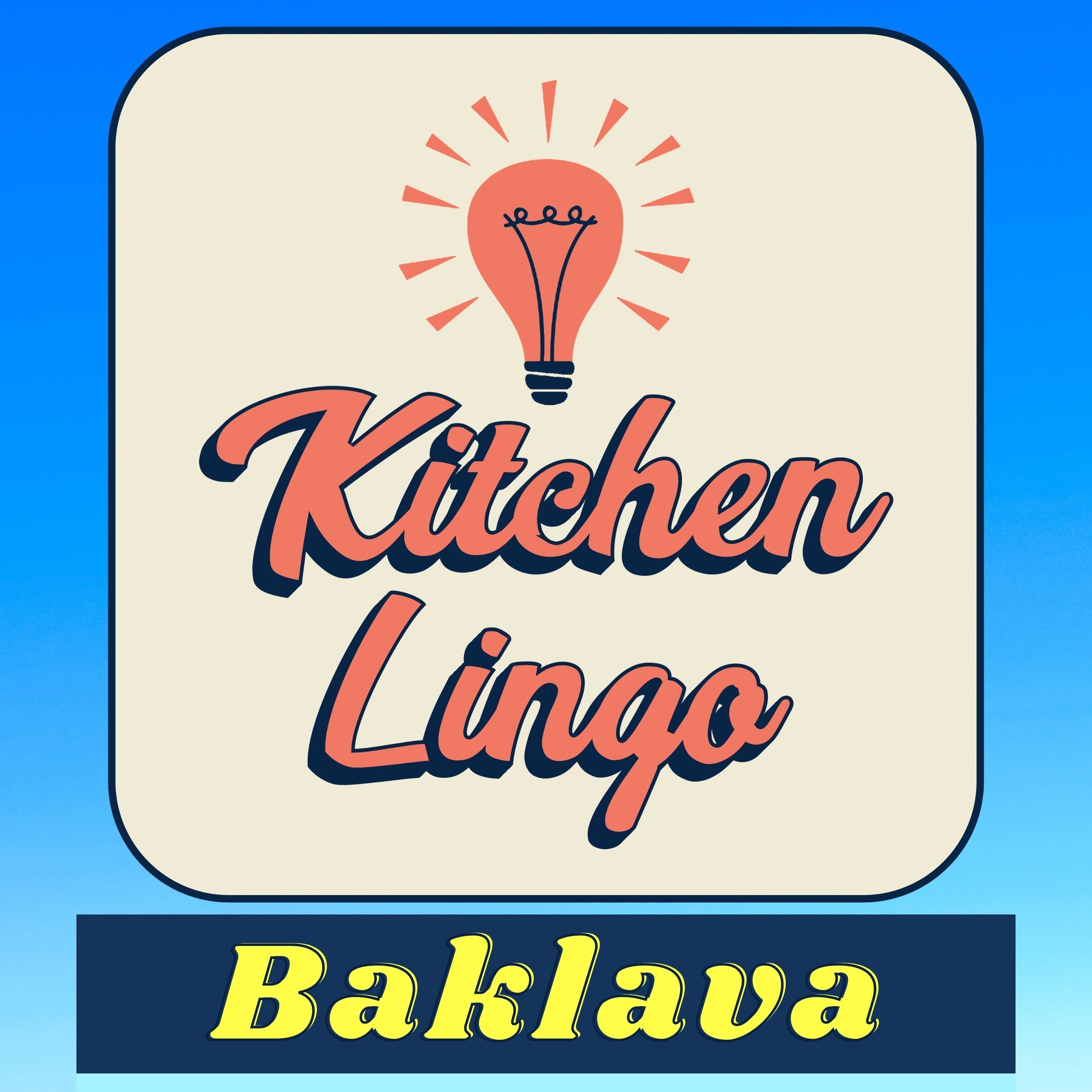 BAKLAVA - Kitchen Lingo Culinary Vocab Learning Challenge episode artwork