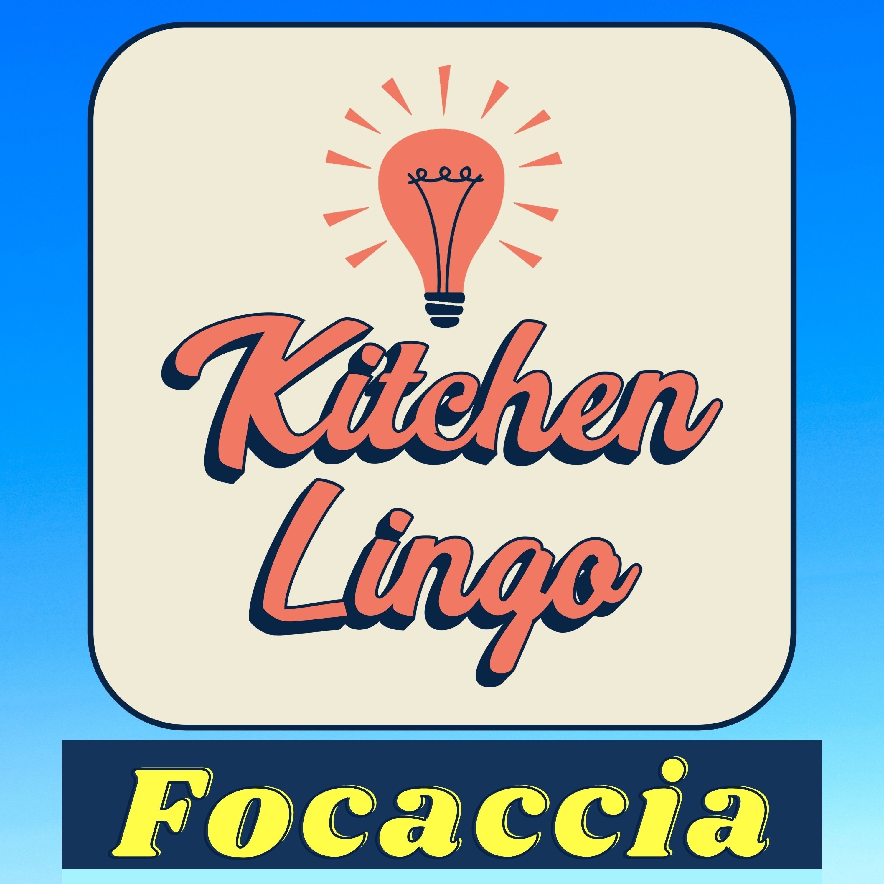 FOCACCIA - Kitchen Lingo Culinary Vocab Learning Challenge episode artwork