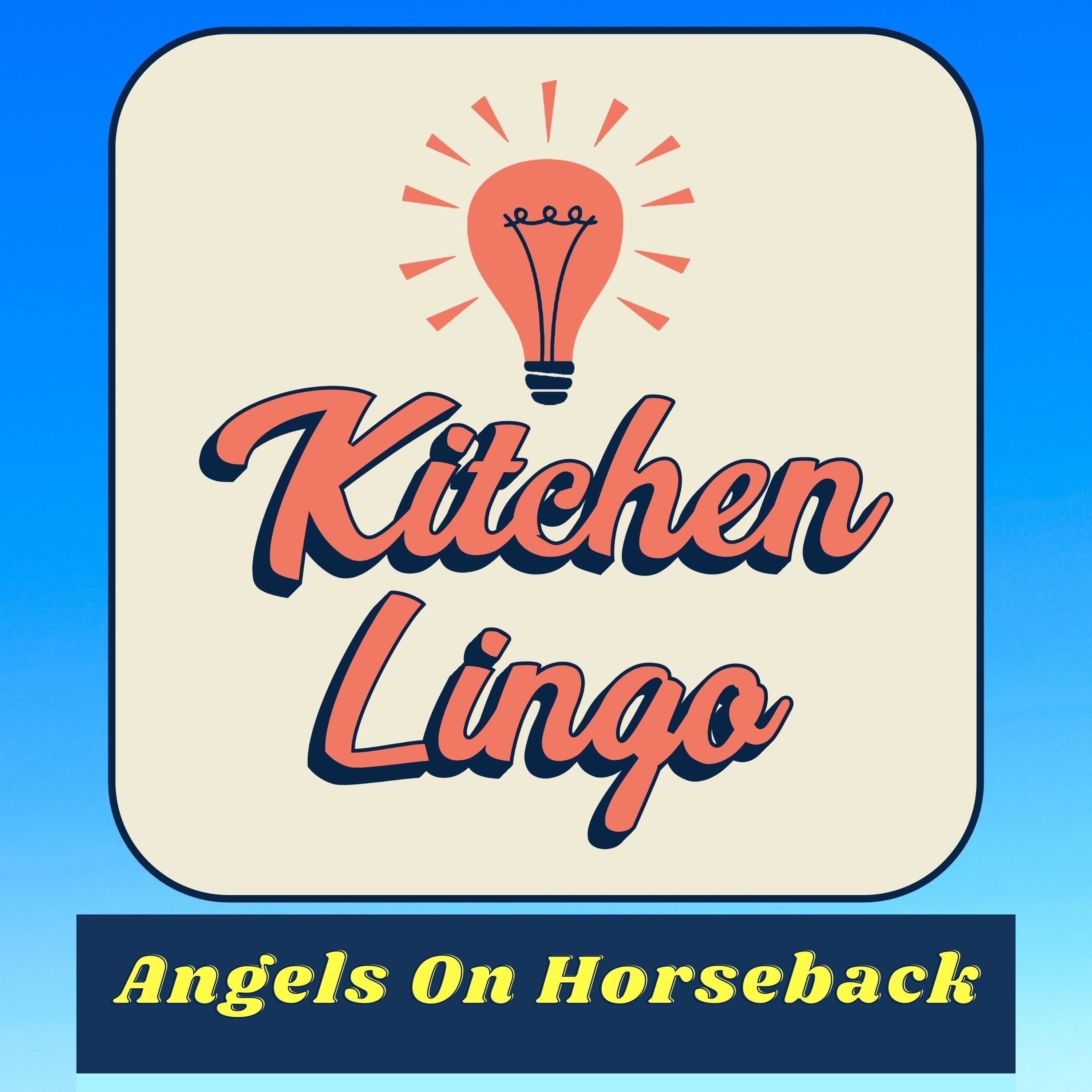 ANGELS ON HORSEBACK - Kitchen Lingo Culinary Vocab Learning Challenge episode artwork