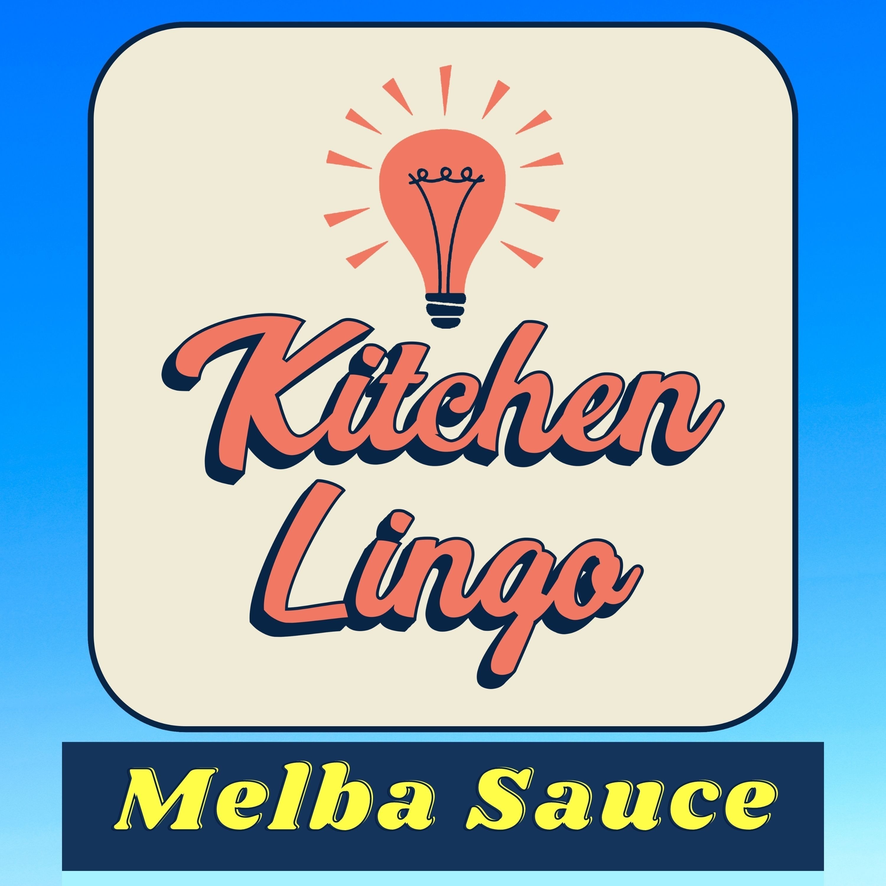 MELBA SAUCE - Kitchen Lingo Culinary Vocab Learning Challenge episode artwork
