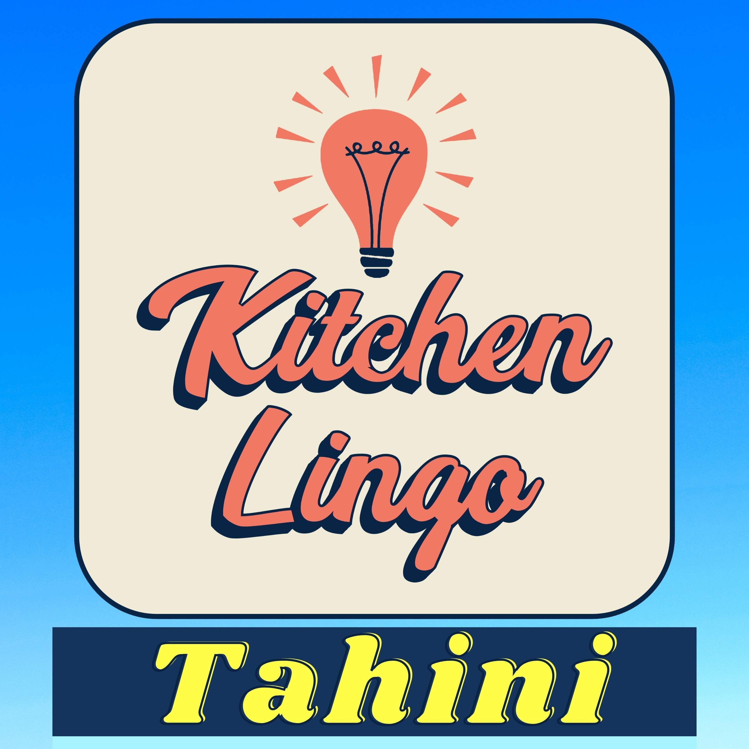 TAHINI - Kitchen Lingo Culinary Vocab Learning Challenge episode artwork