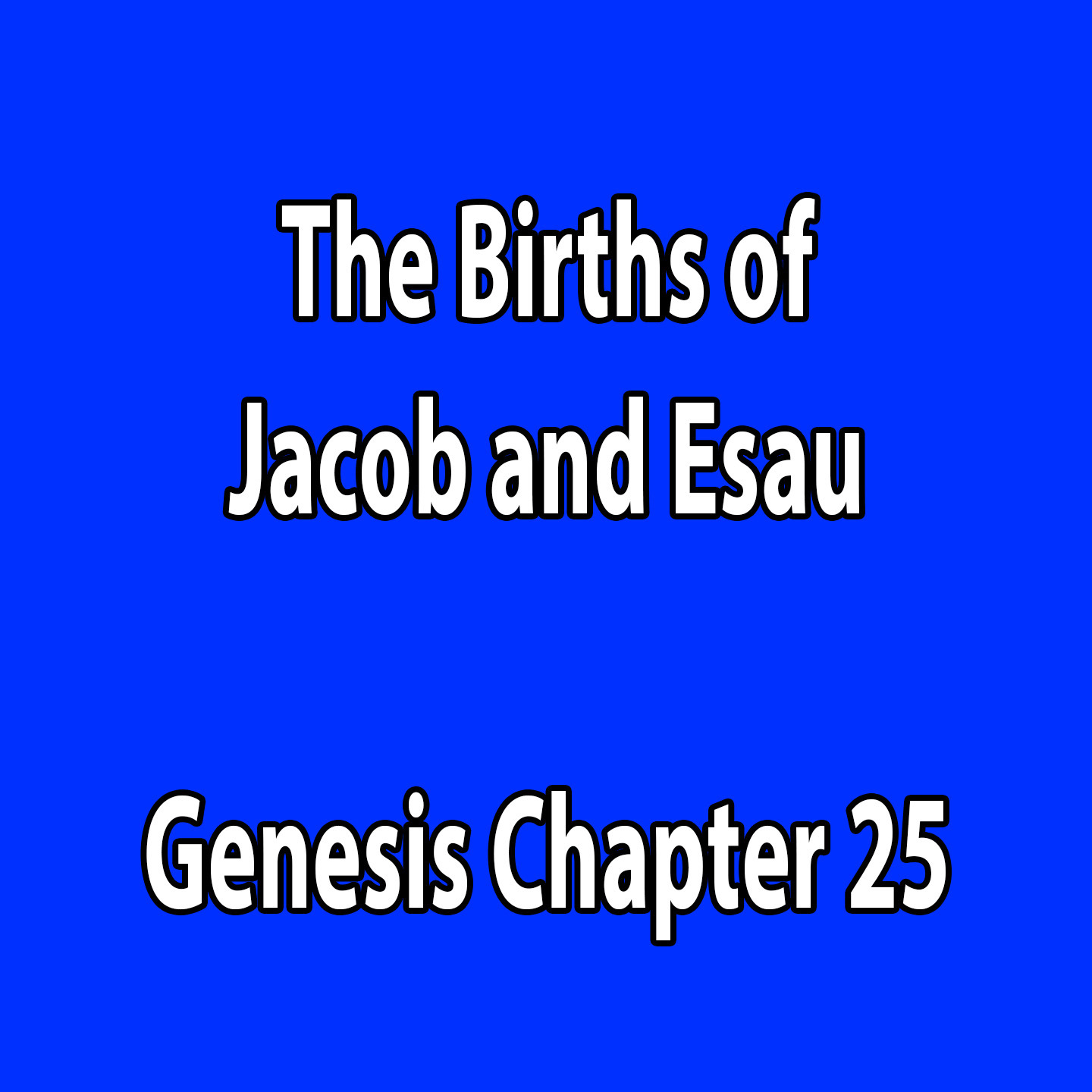 The Births of Jacob and Esau - Genesis Chapter 25 episode artwork