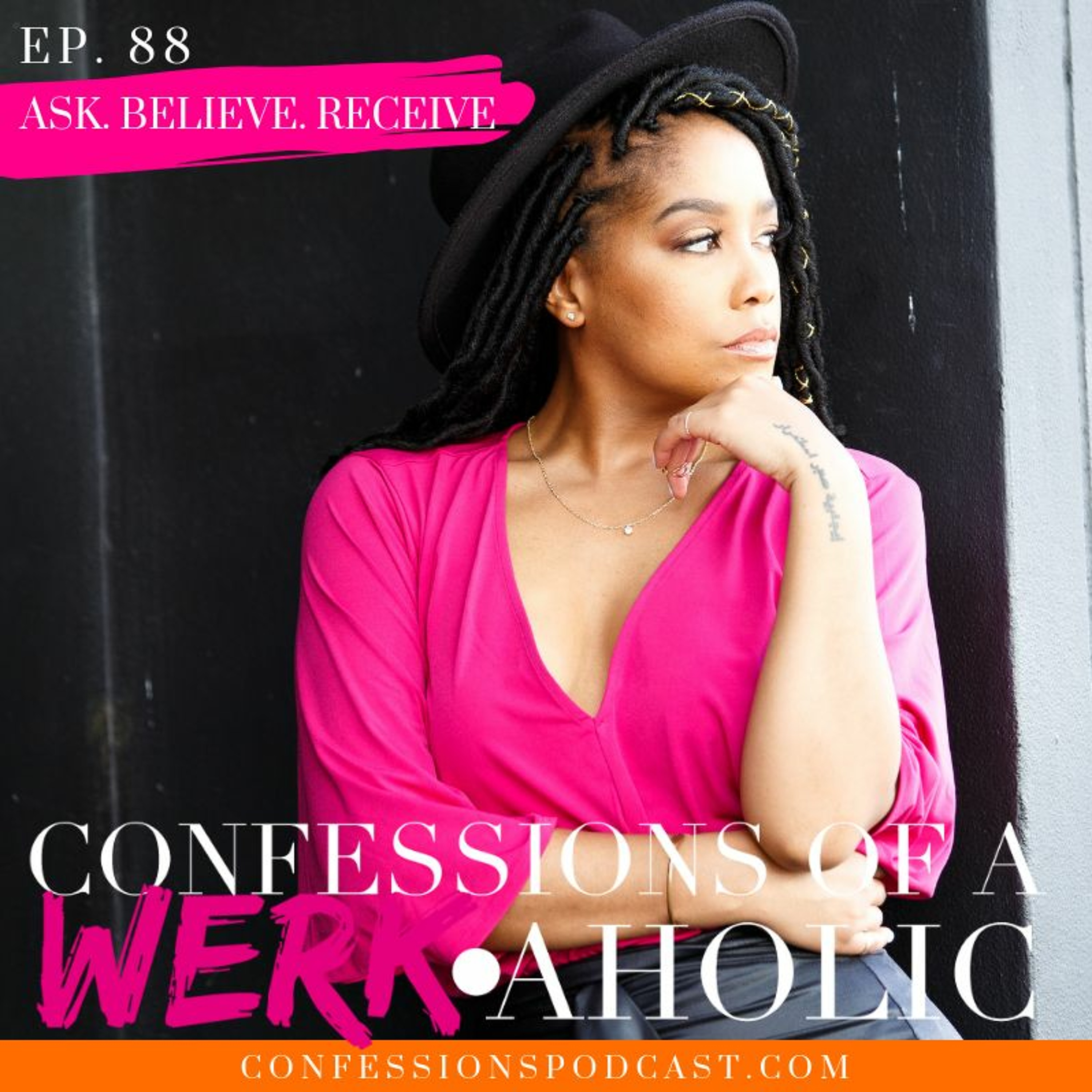 Ep. 88: Ask. Believe. Receive.