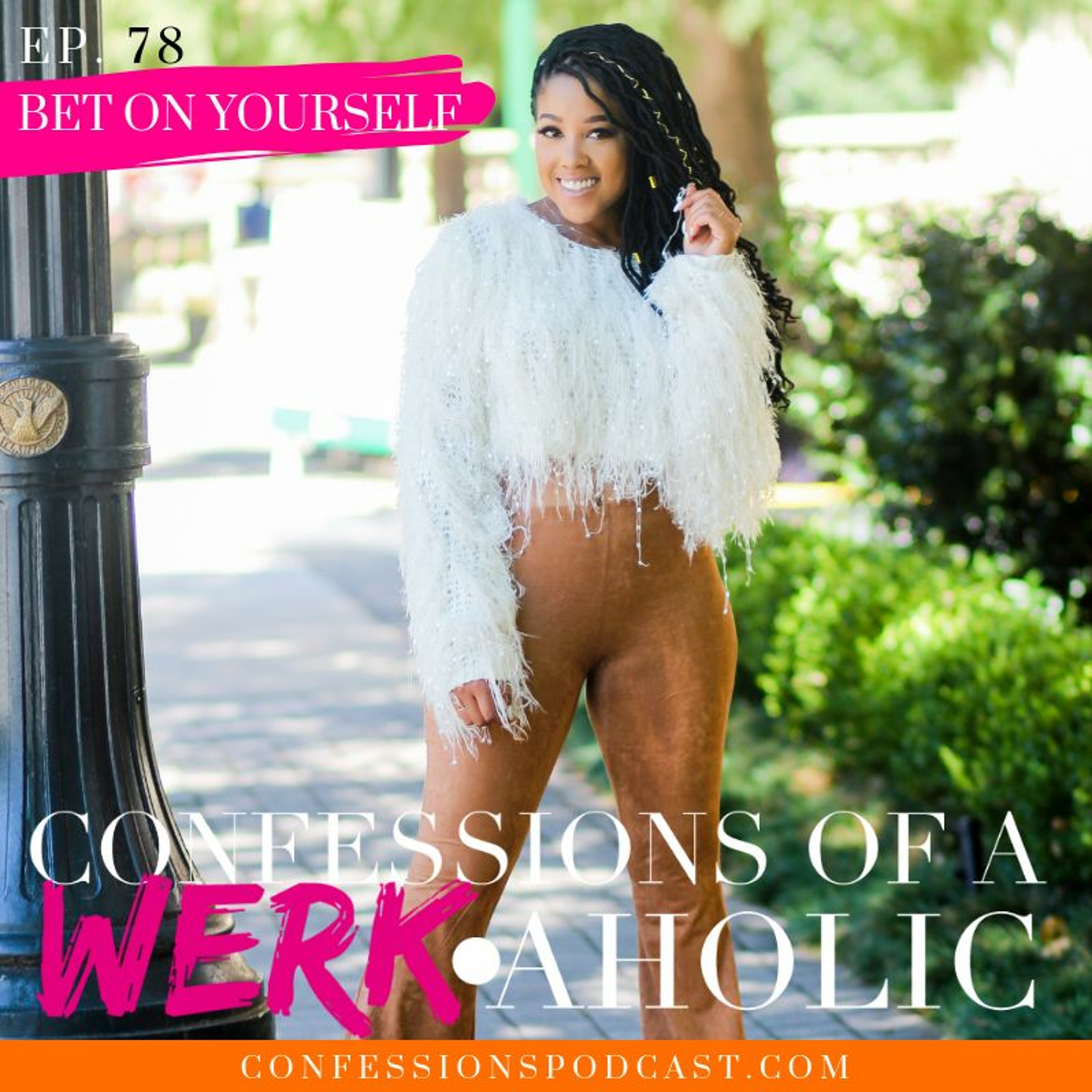 Ep. 78: Bet On Yourself