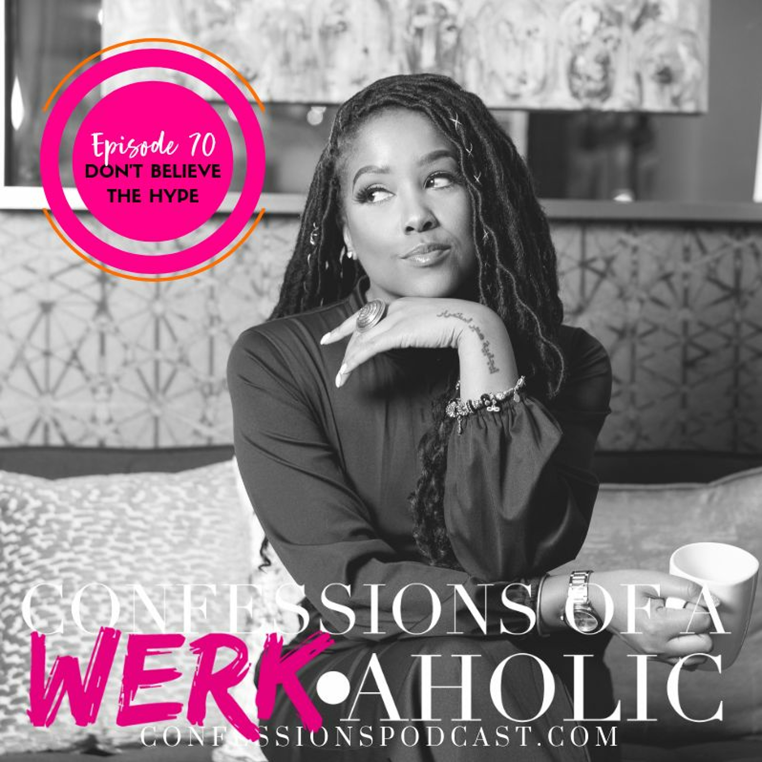 Ep. 70: Don't Believe The Hype