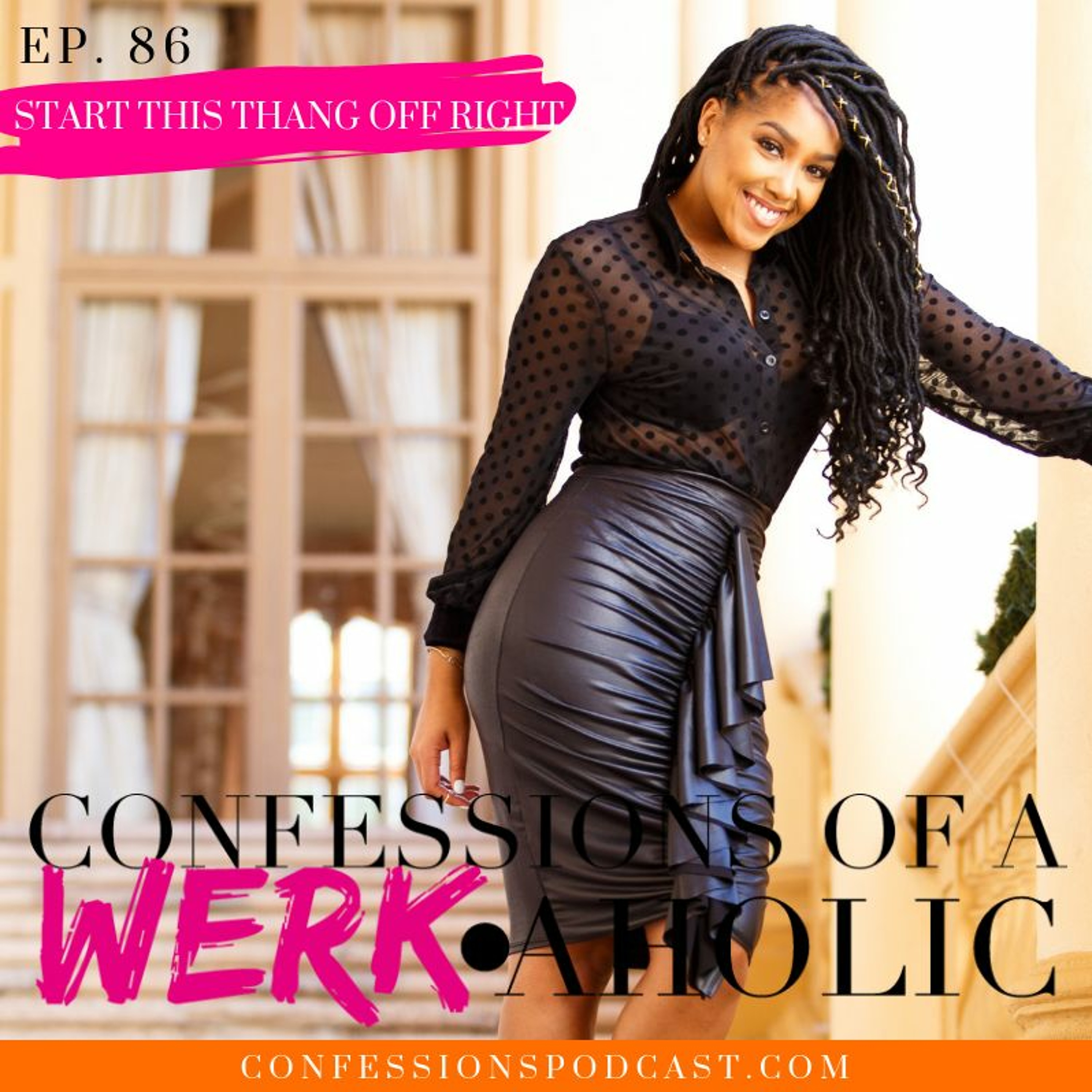 Ep. 86: Start This Thang Off Right