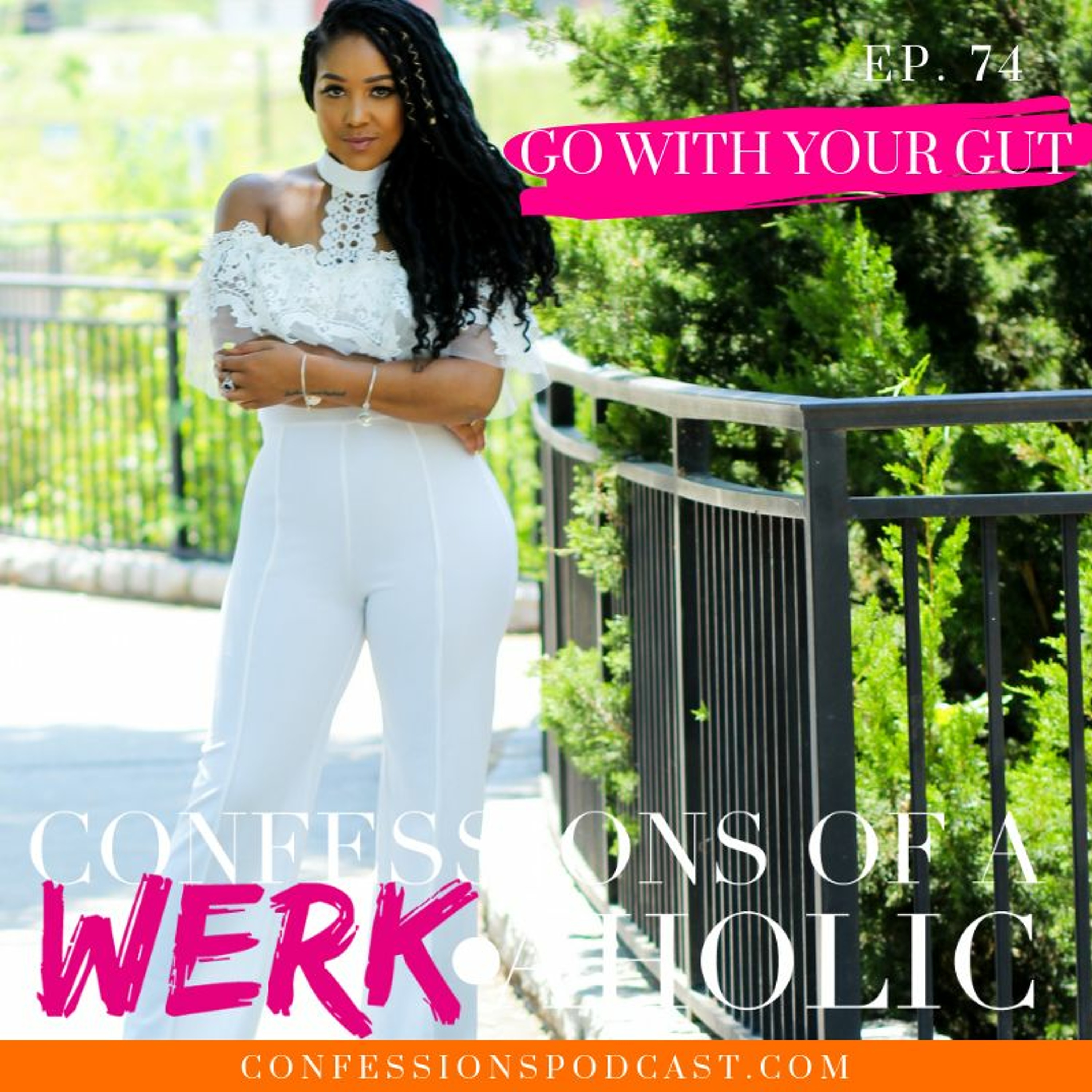 Ep. 74: Go With Your Gut