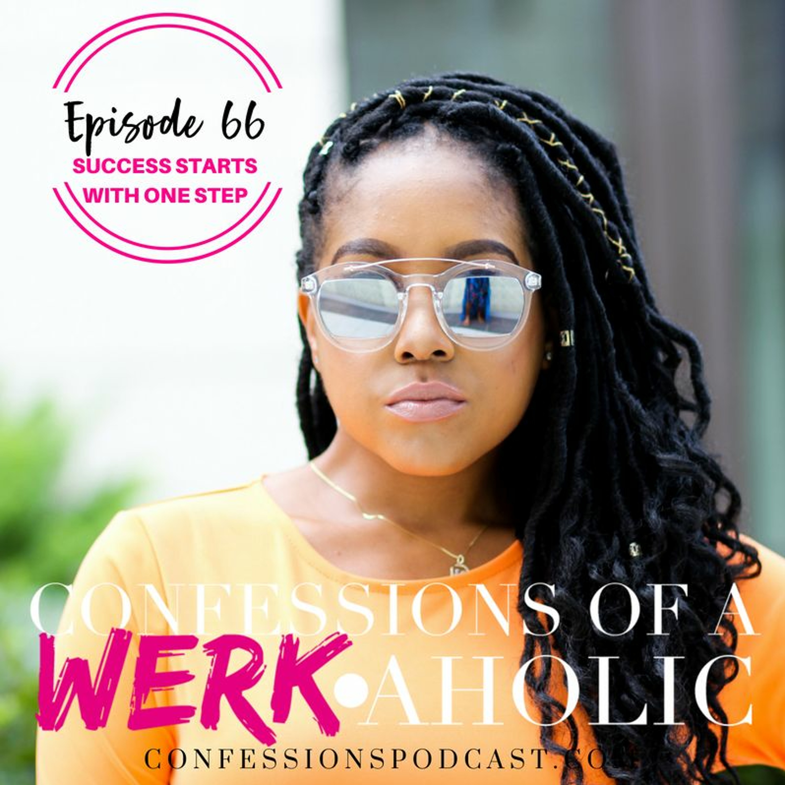 Ep. 66: Success Starts with ONE Step