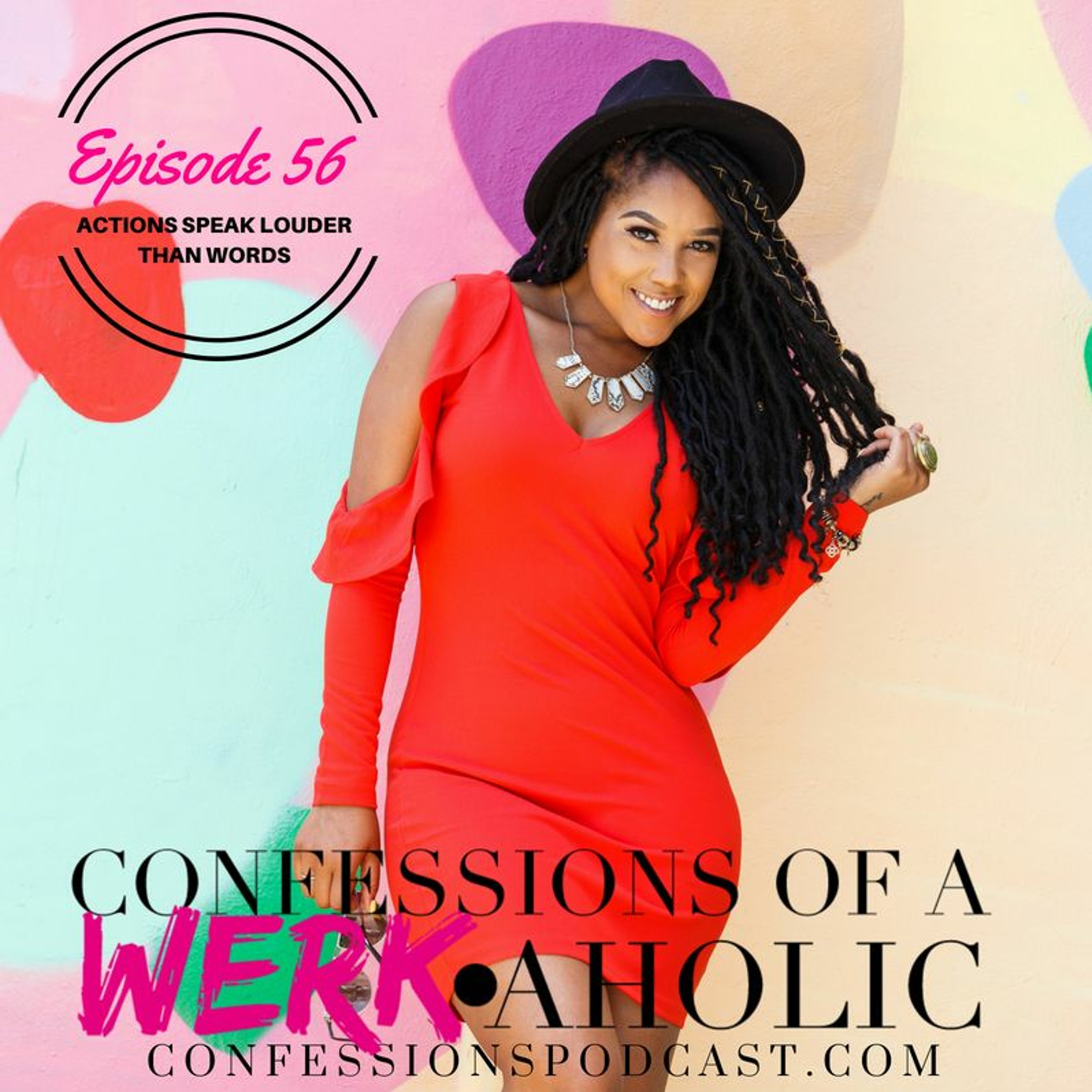 Ep. 56: Actions Speak Louder than Words