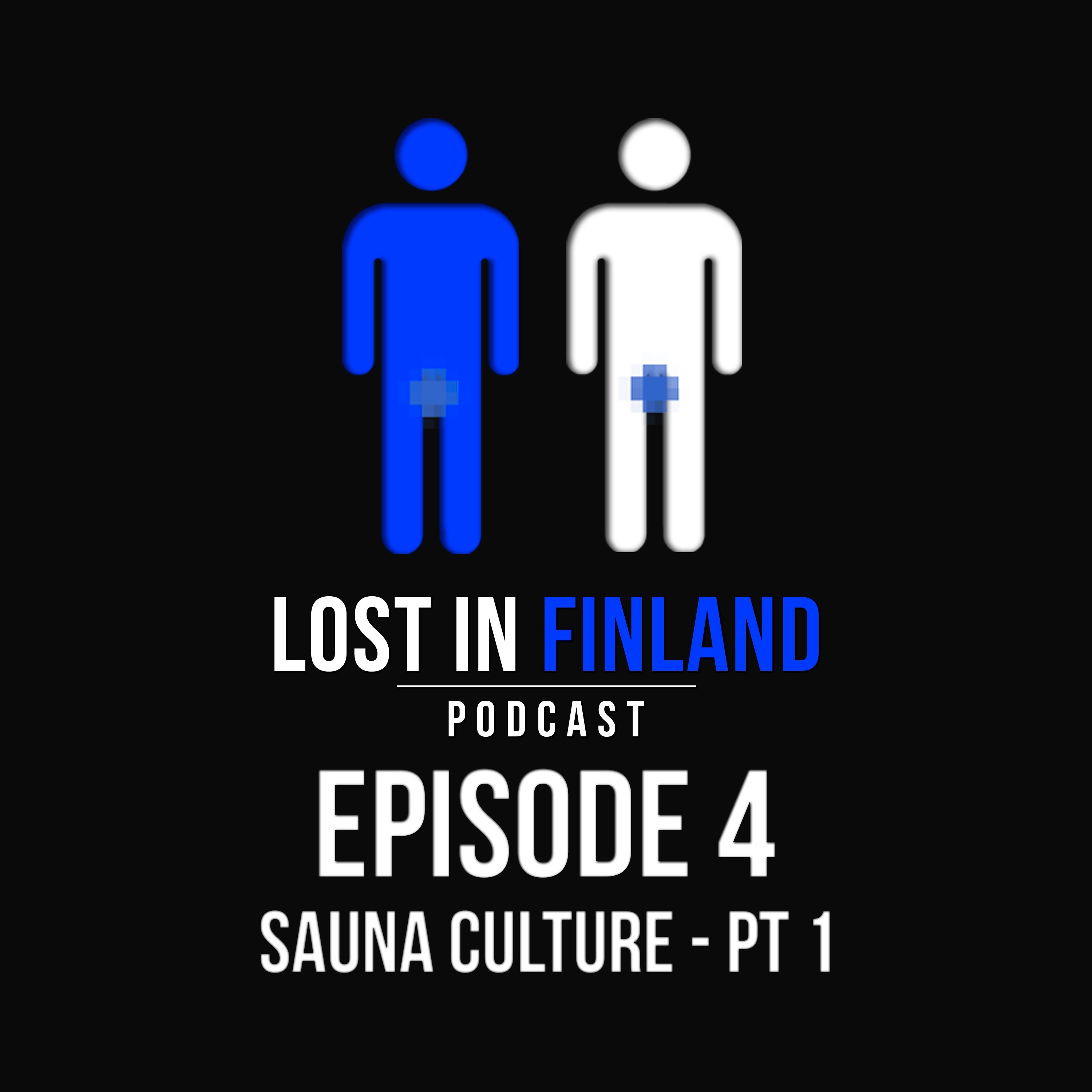 Episode 4 - Sauna Culture - Pt 1