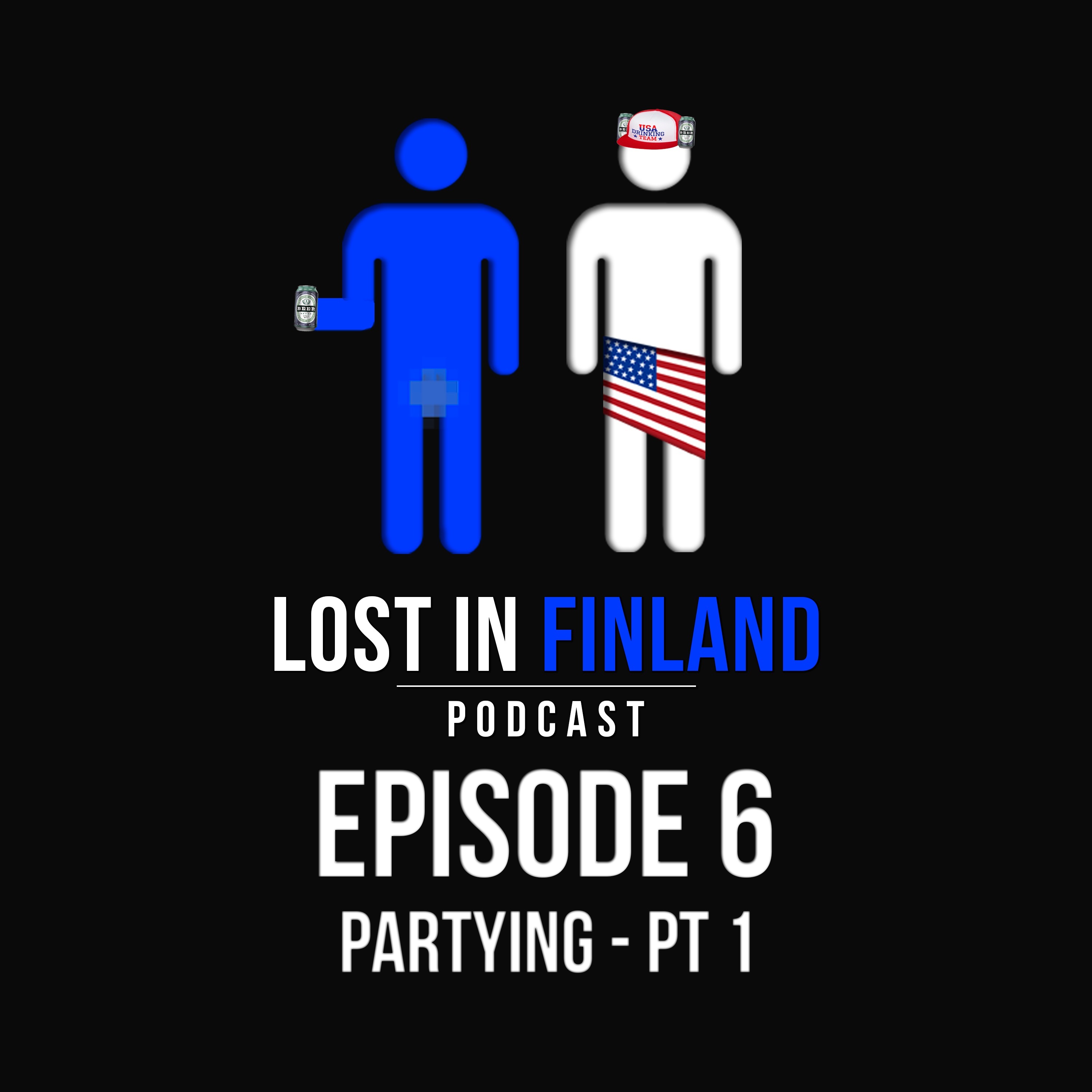 Episode 6 - Partying - Pt 1