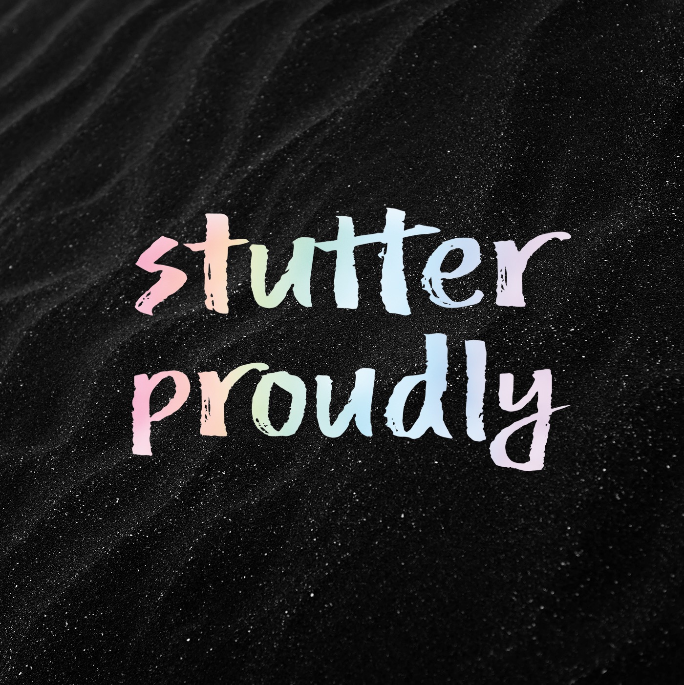 stutter proudly