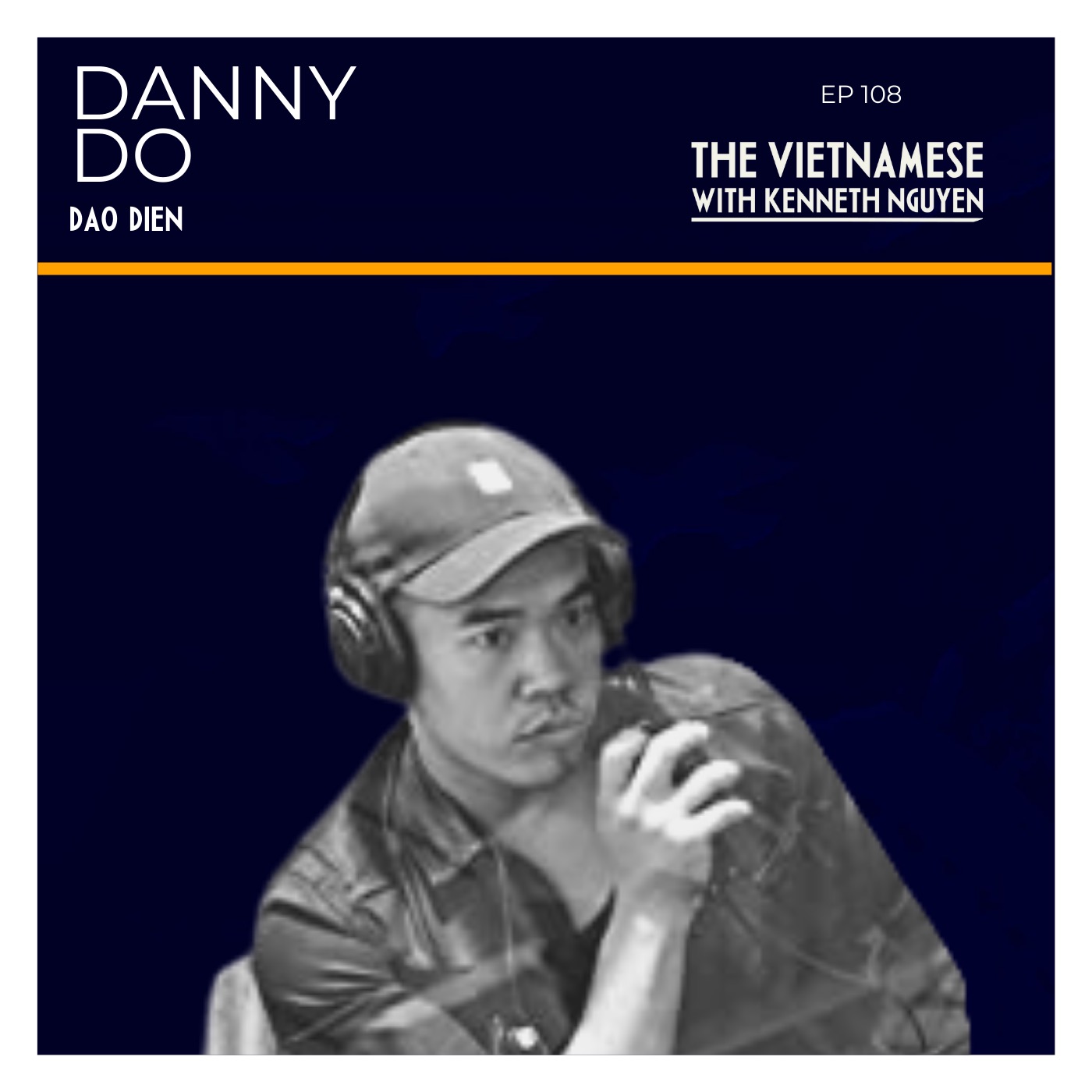 Ep. #108 Tieng Viet - Danny Do - Đạo Diễn