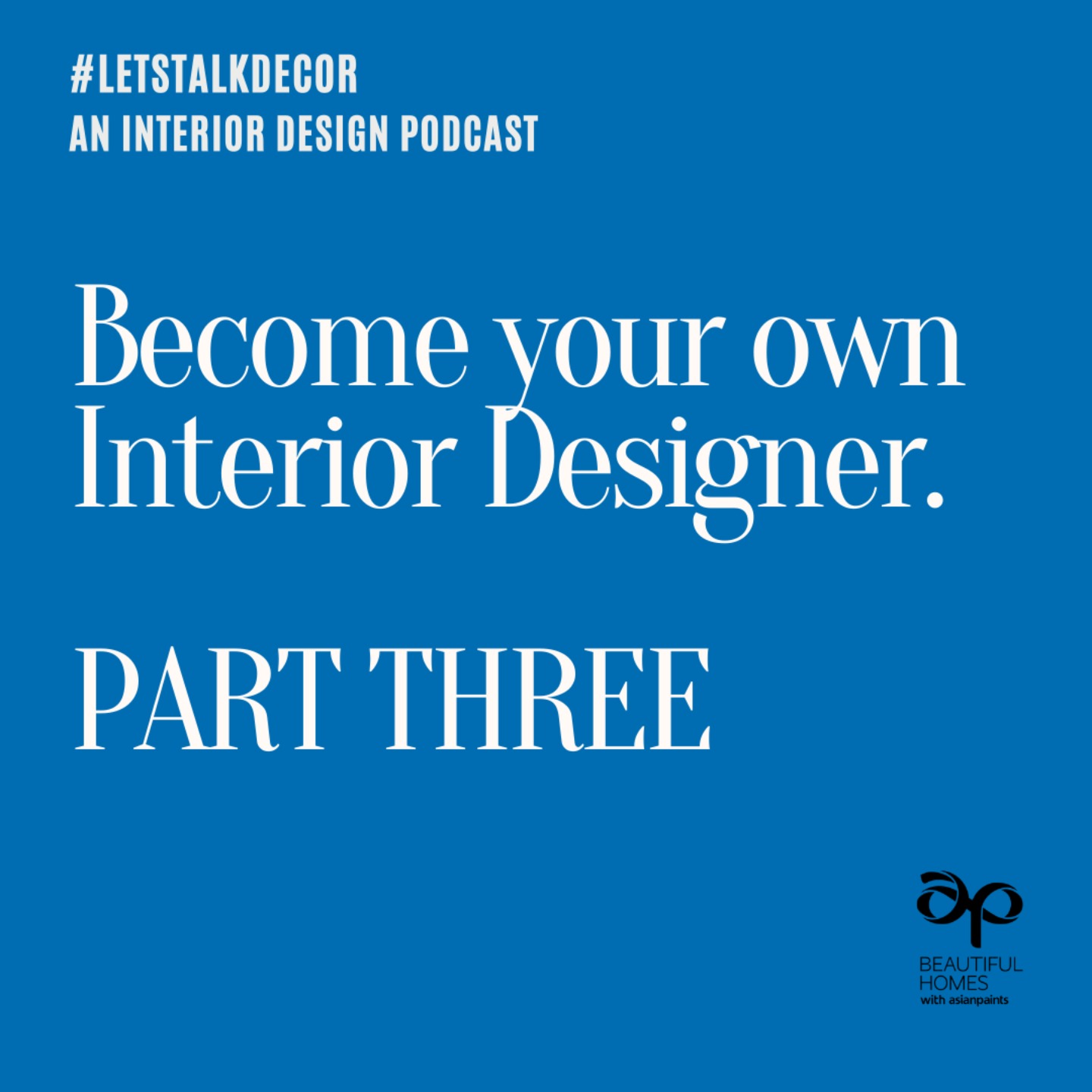 Become Your Own Interior Designer Part 3