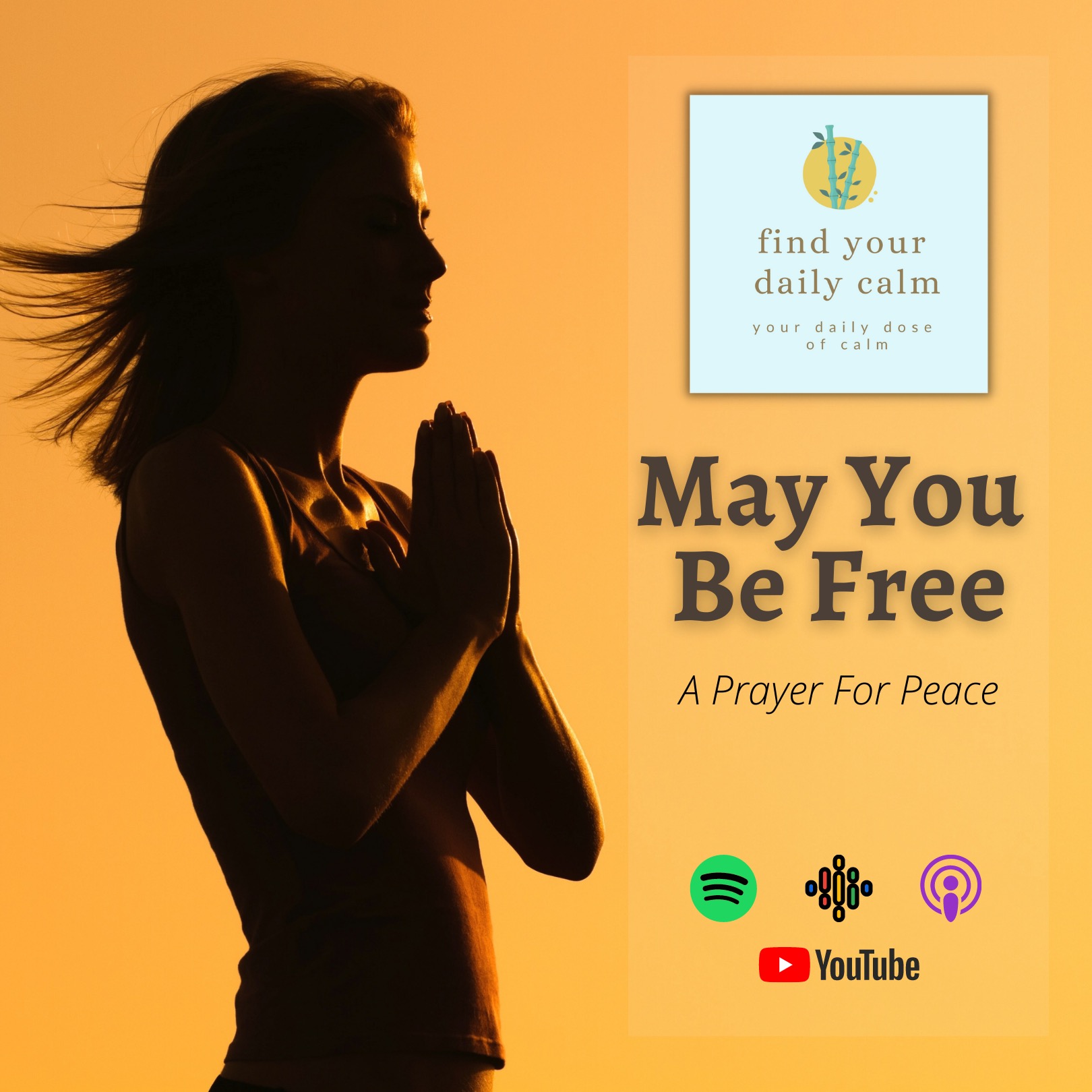 May You Be Free. A Prayer For Peace.