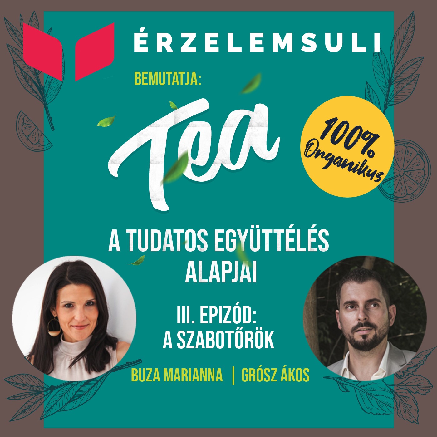 TEA - 3.epizód A szabotőrök: Hogyan ismerjük fel a belső szabotőrjeinket? episode artwork