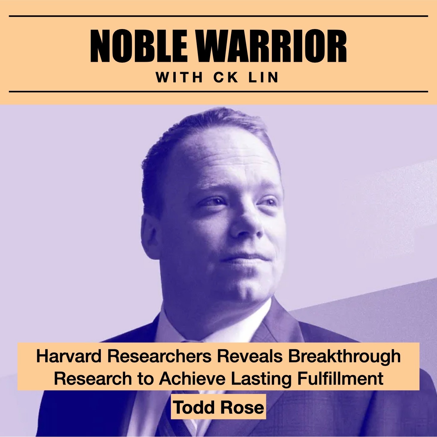 132 Todd Rose: Harvard Researchers Revealed Breakthrough Research to Achieve Lasting Fulfillment Image